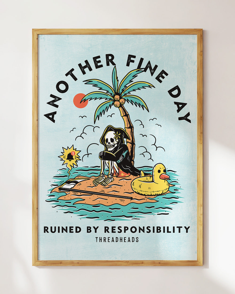 Another Fine Day Ruined by Responsibility Art Print Australia Online #colour_blue