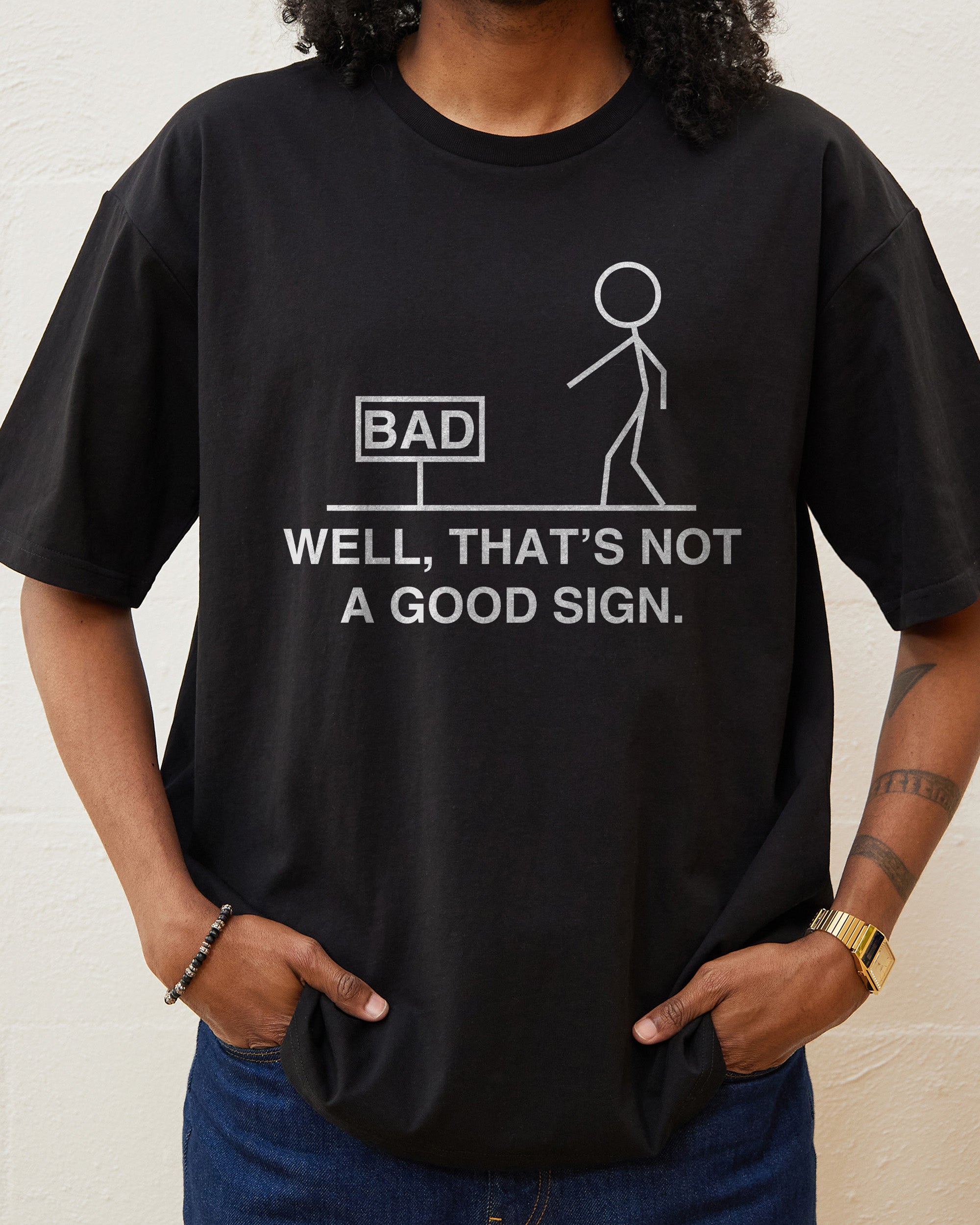 Not a Good Sign T-Shirt Australia Online