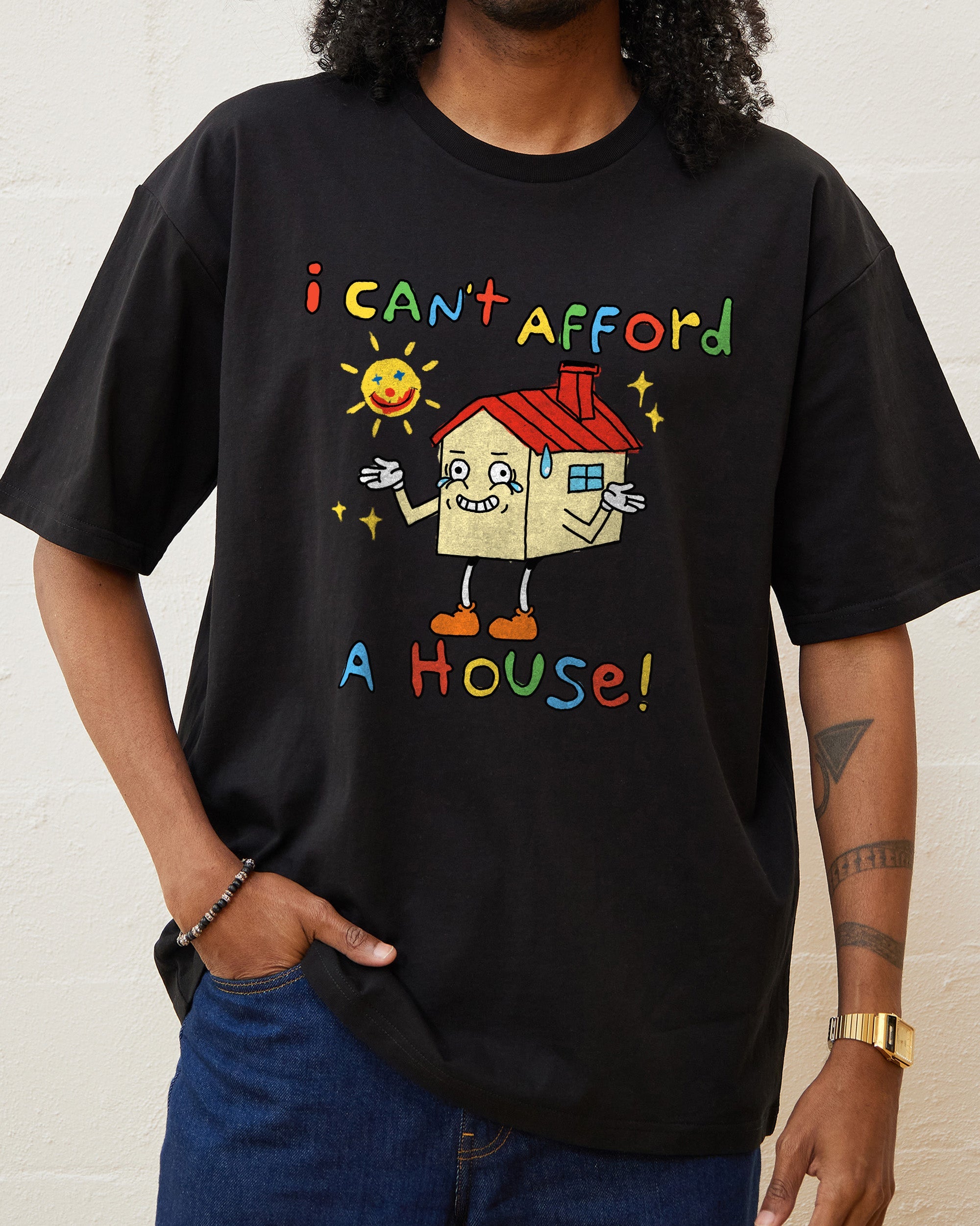 I Can't Afford a House T-Shirt Australia Online