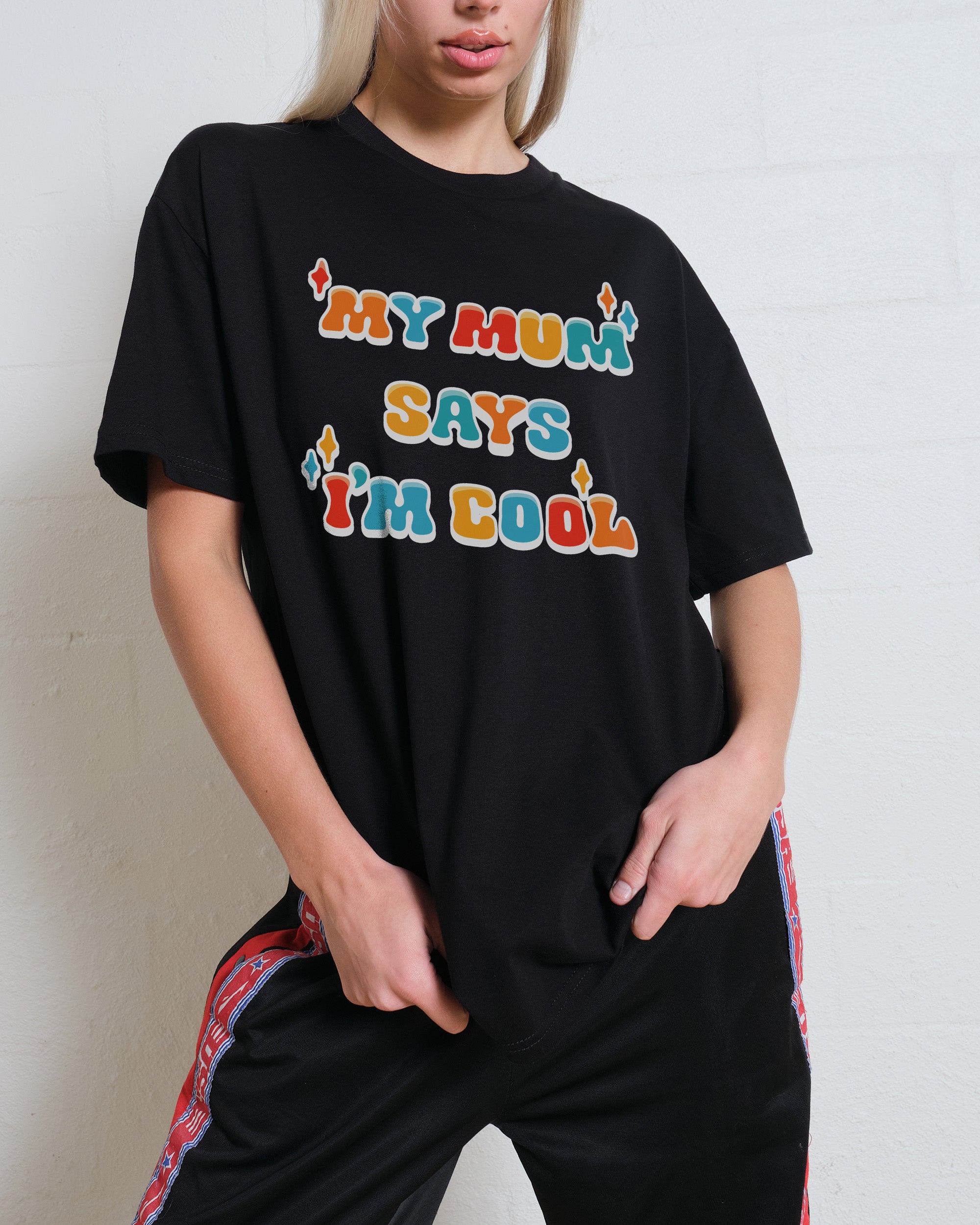 My Mum Says I'm Cool T-Shirt Australia Online