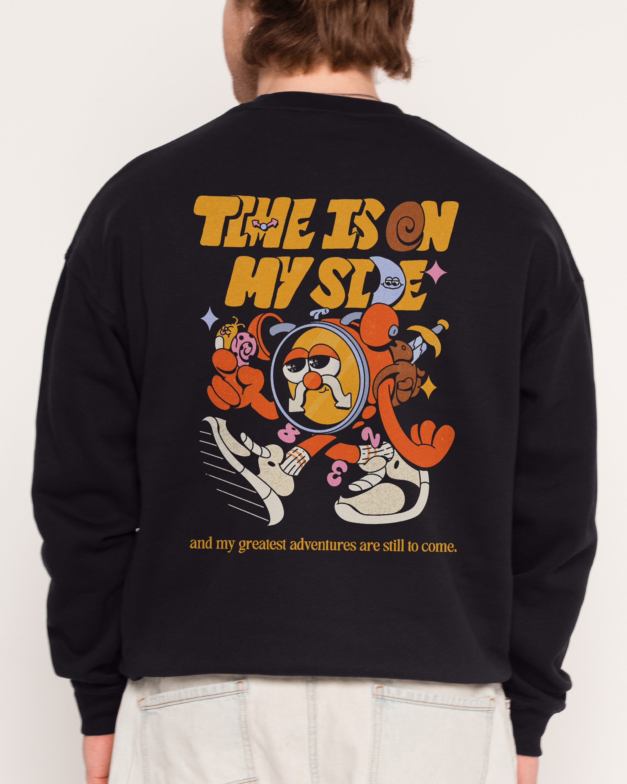 Time is on My Side Front and Back Black Sweatshirt
