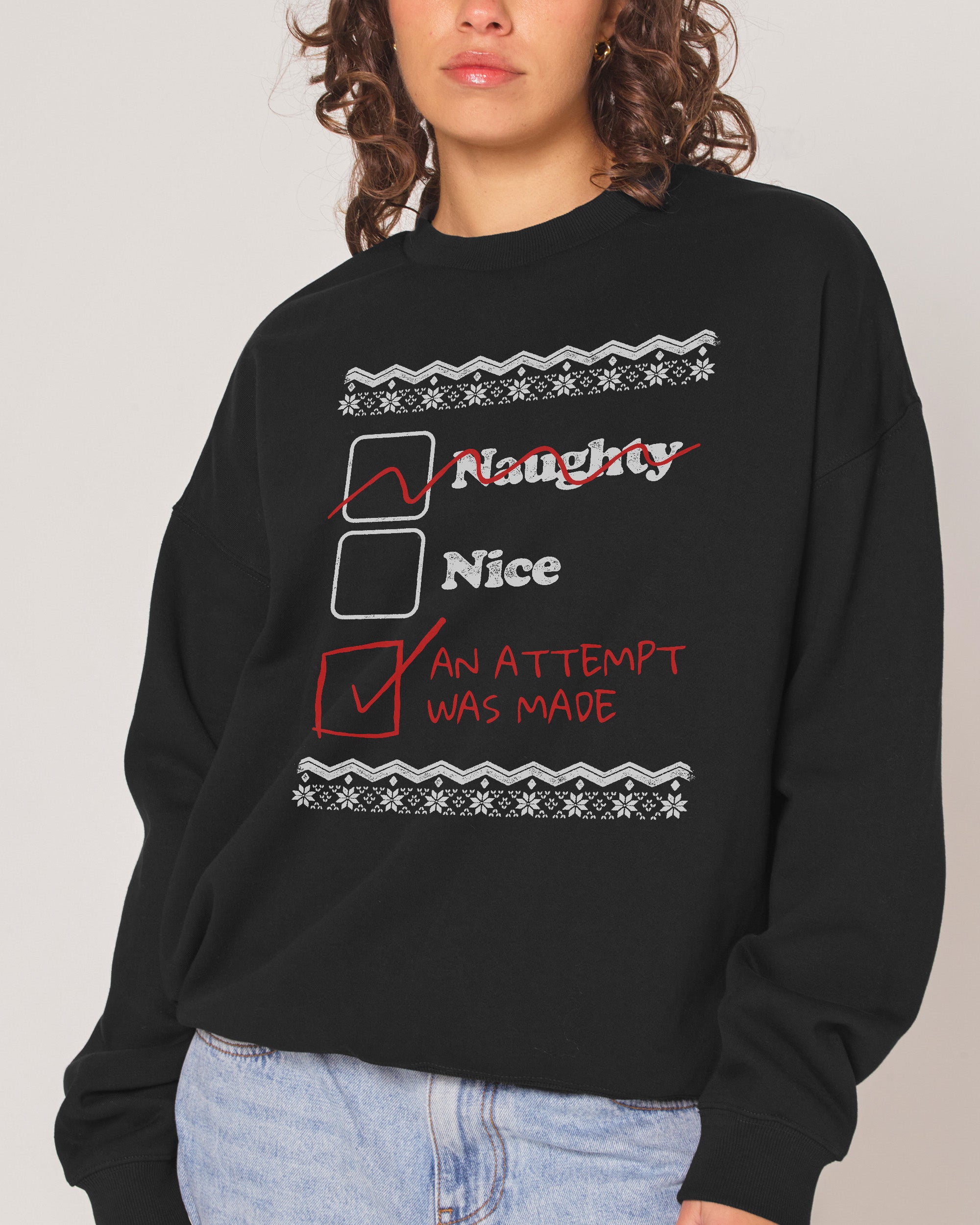 Naughty Nice an Attempt was Made Sweatshirt