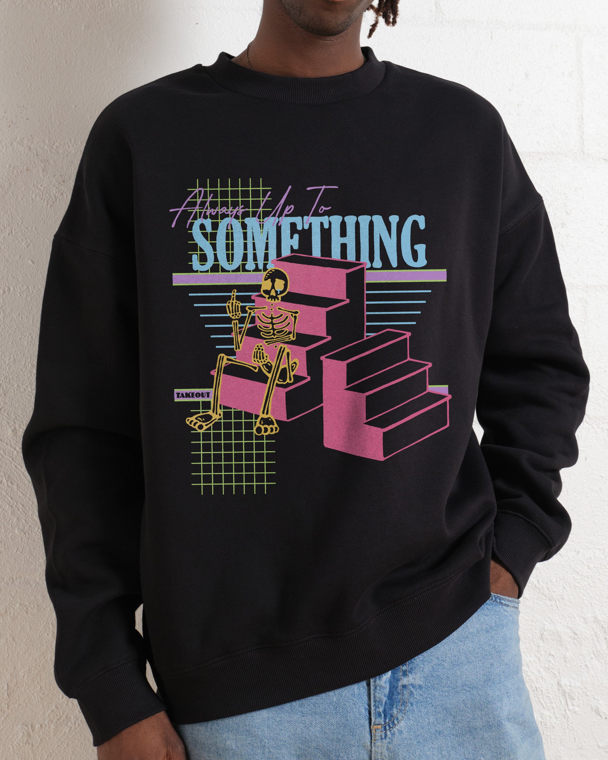 Always Up To Something Sweatshirt Online Australia