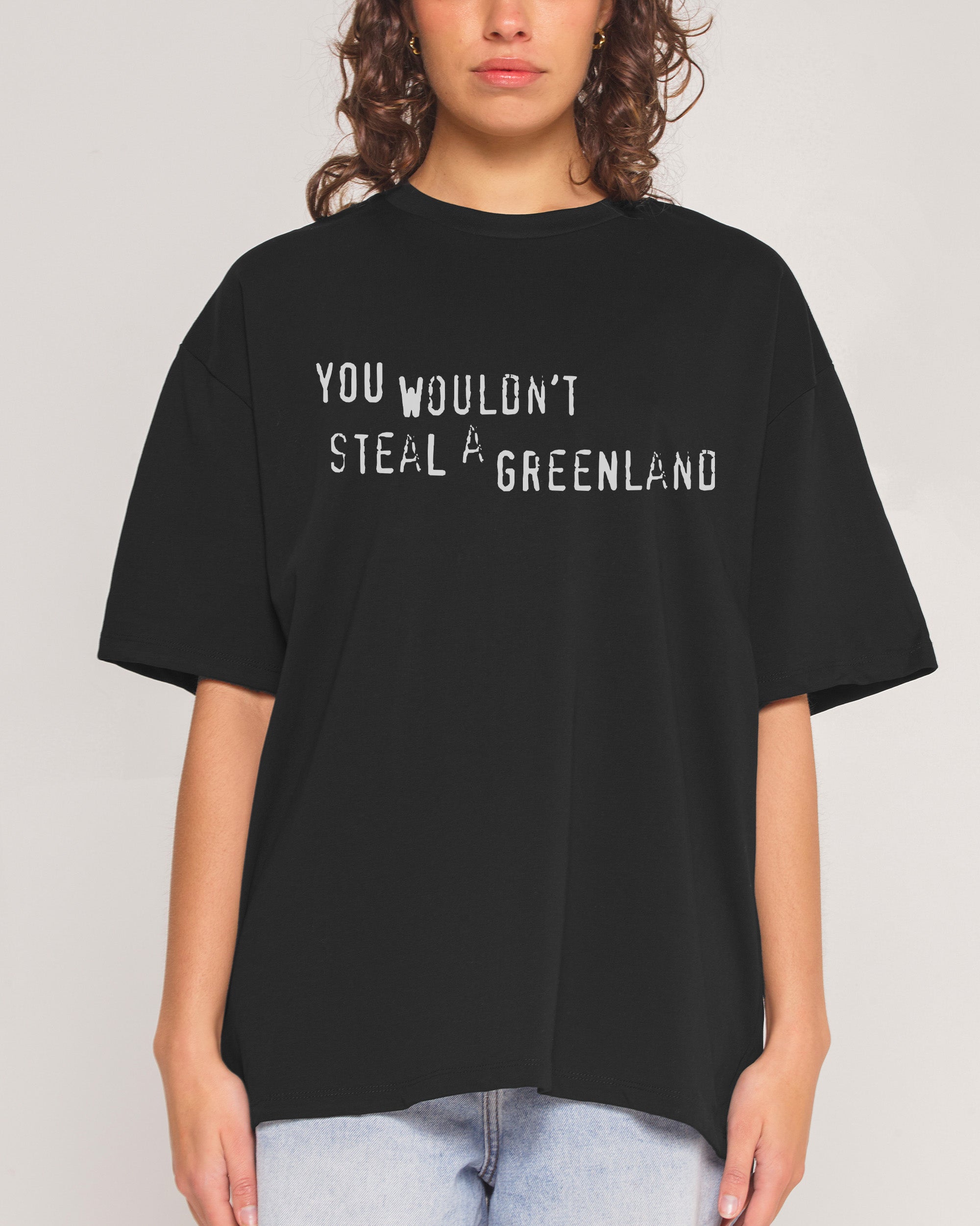 You Would’t Steal A Greenland Oversized Tee Threadheads Australia Online
