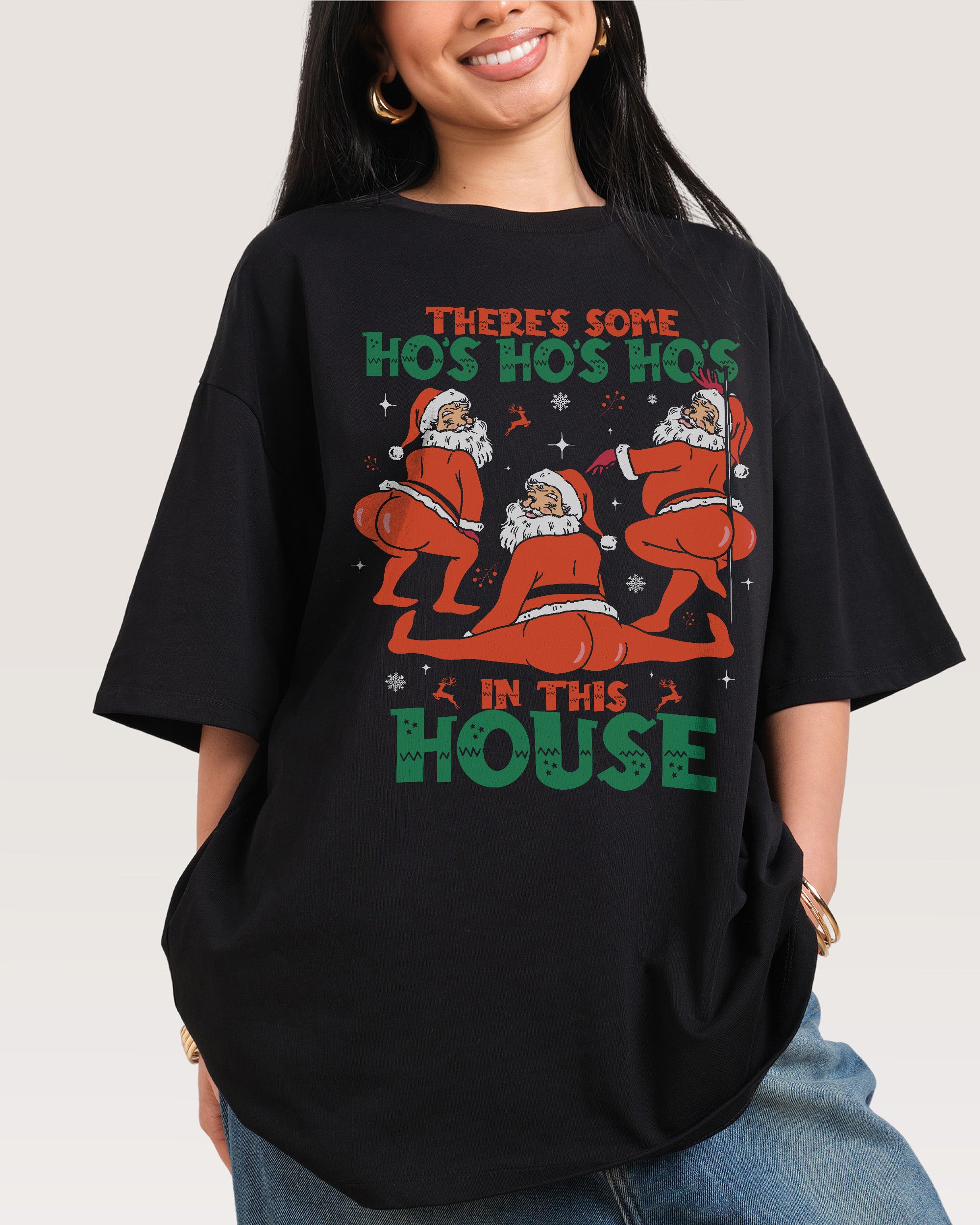 There's Some Ho's Ho's Ho's in This House Oversized Tee