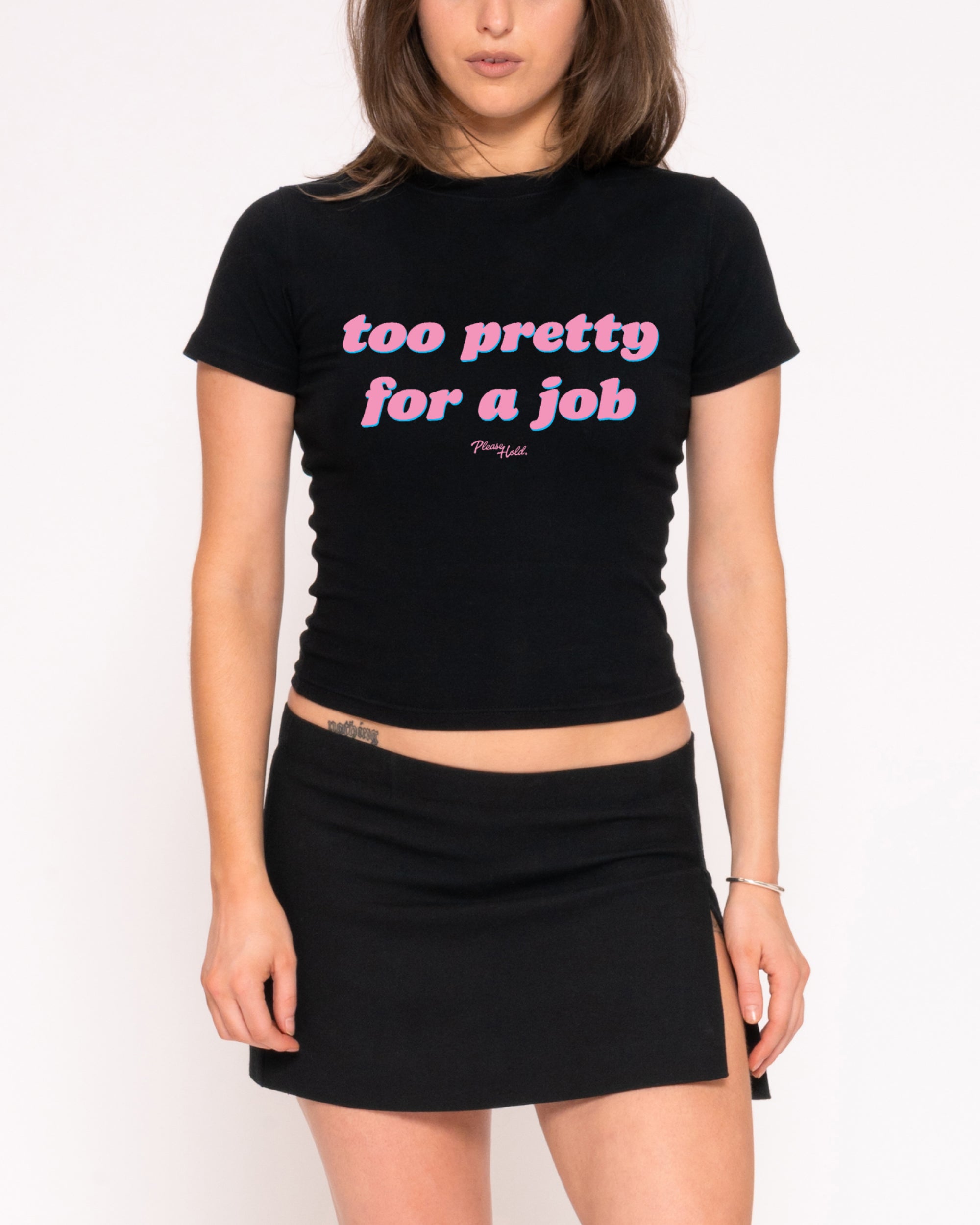 Too Pretty For A Job Black Longline Baby Tee