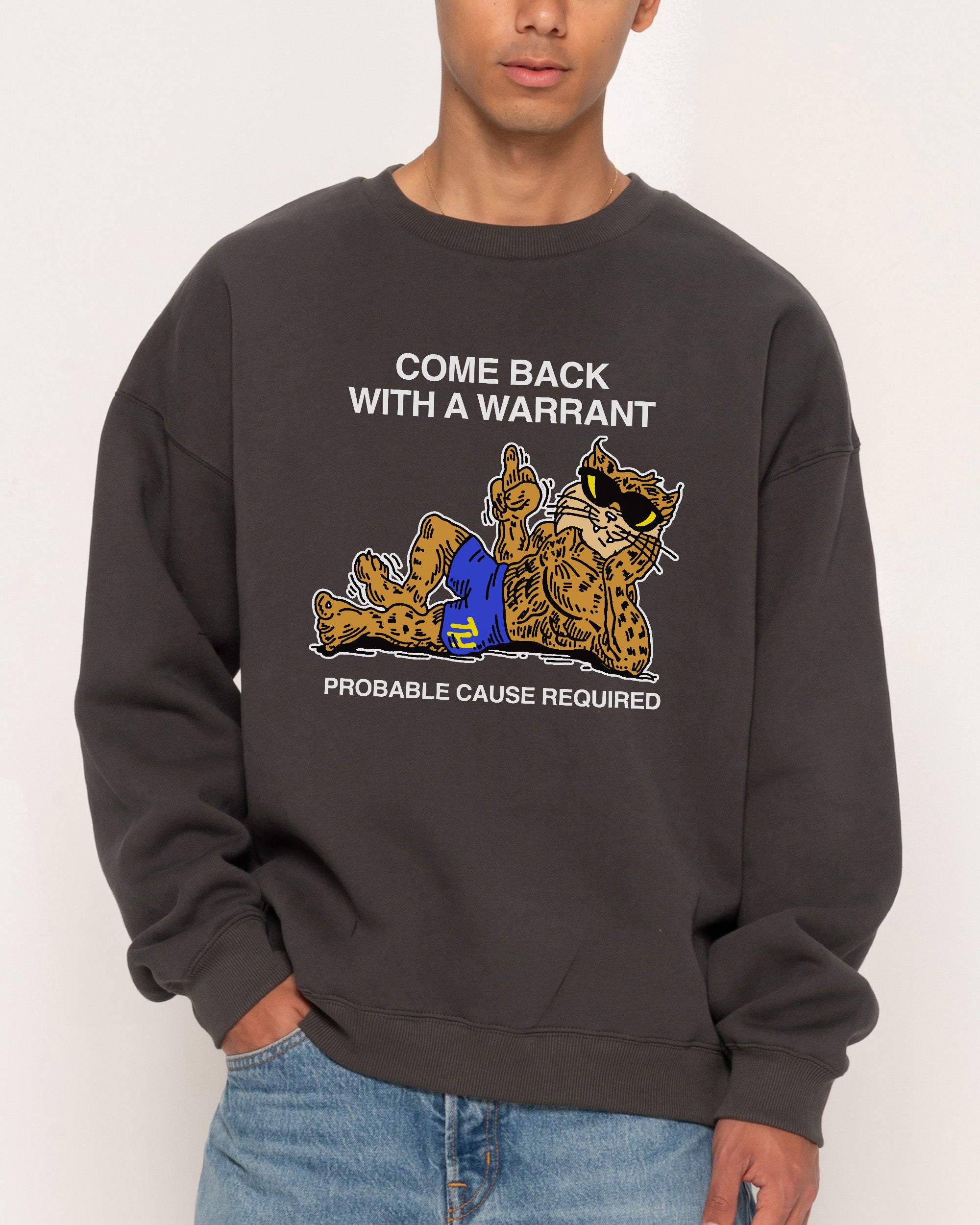 Come Back With A Warrant Charcoal Sweatshirt