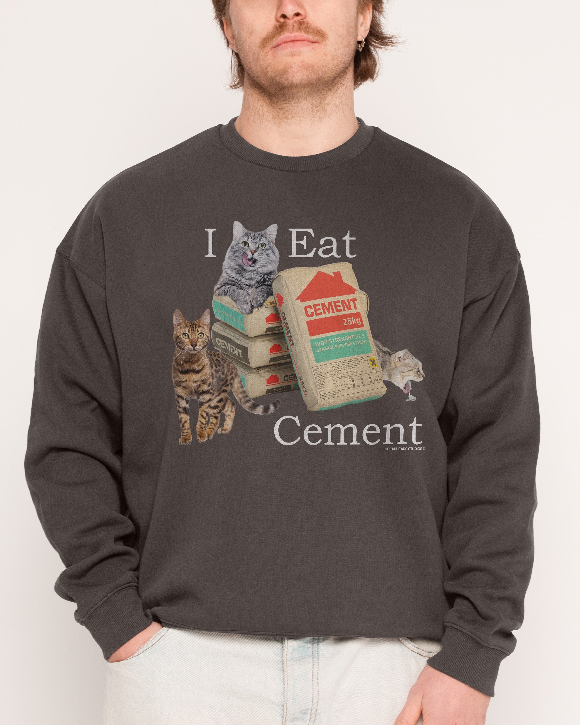 I Eat Cement Sweatshirt