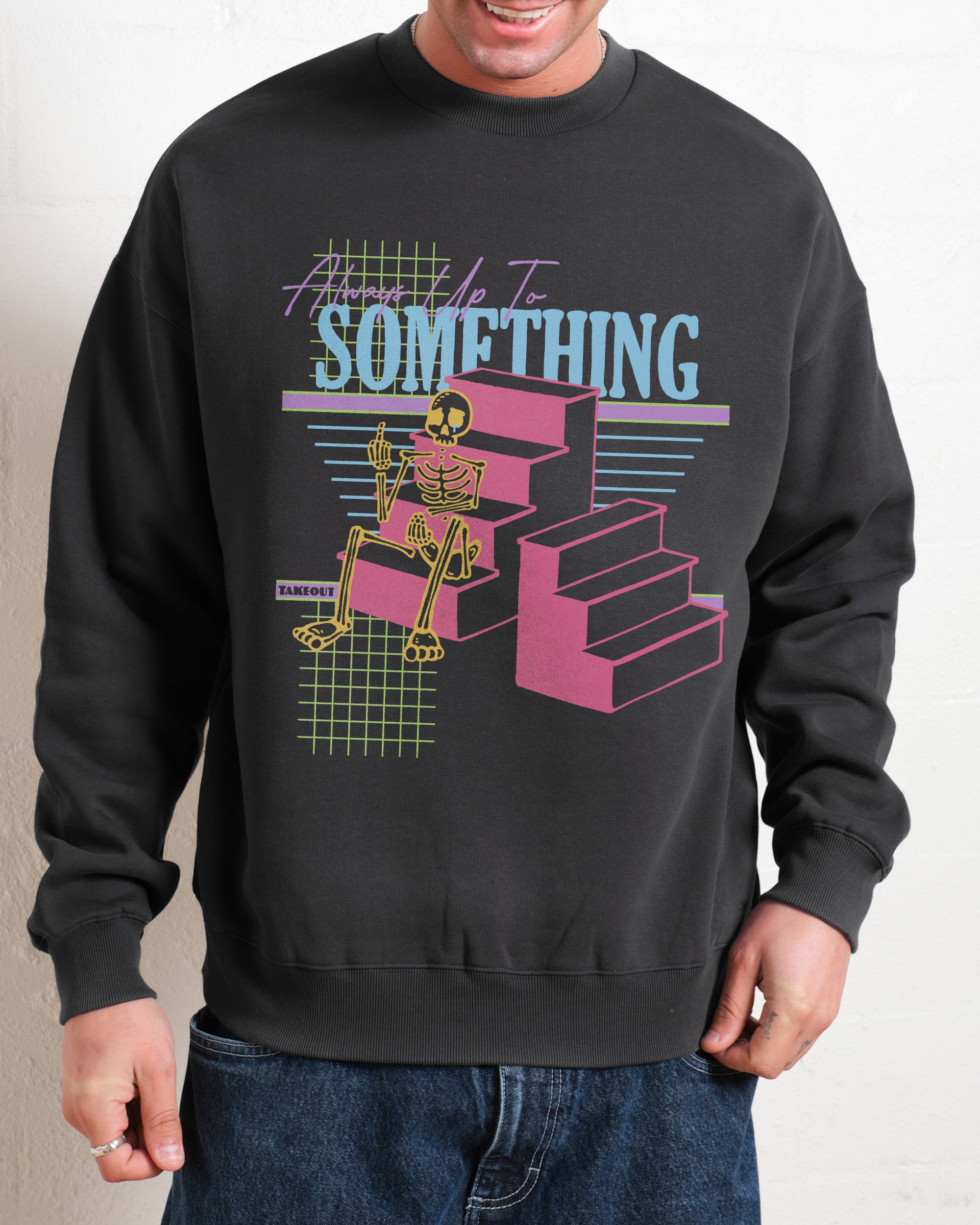 Always Up To Something Sweatshirt Online Australia