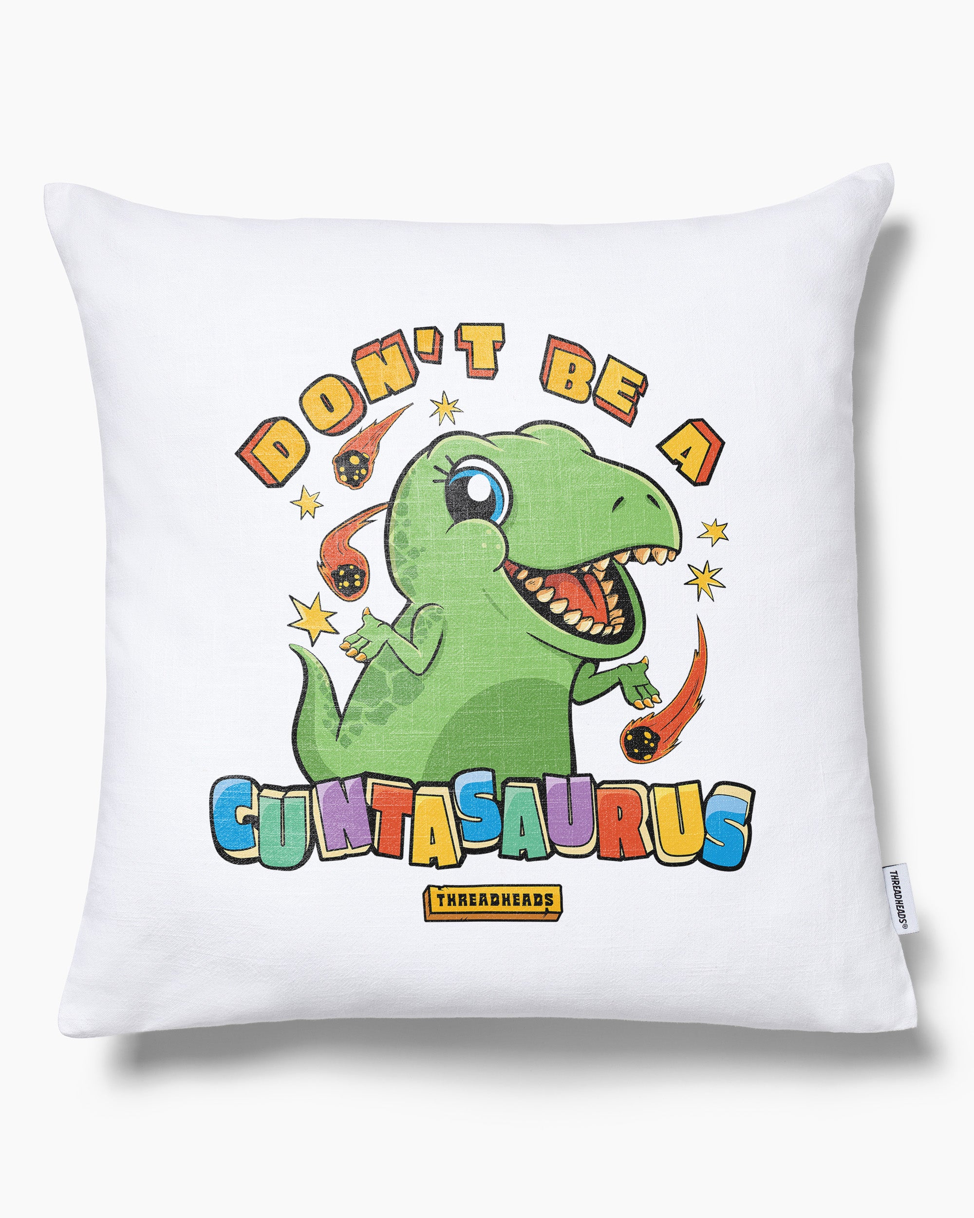 Don't Be a Cuntasaurus Cushion Australia Online