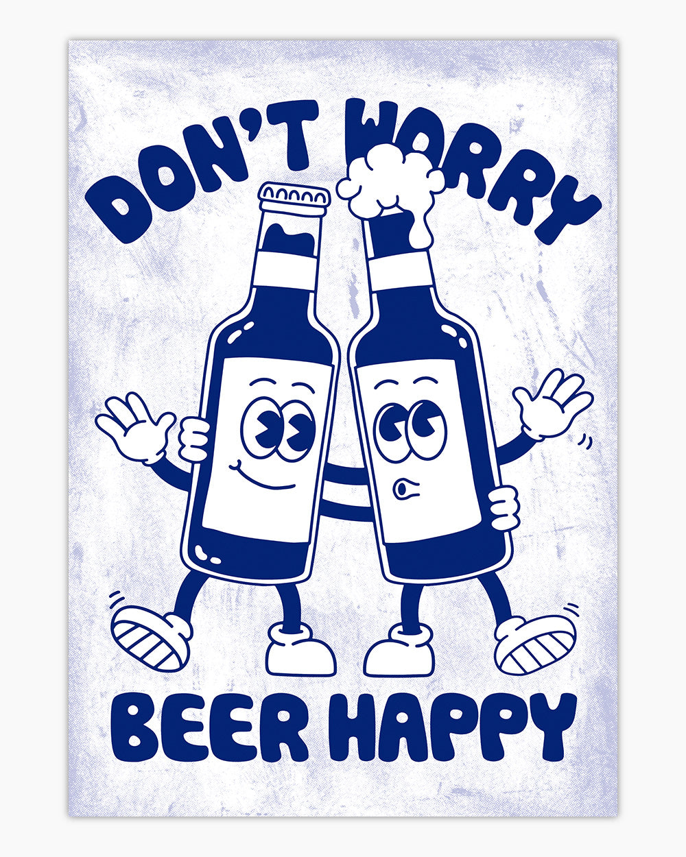 Don't Worry Beer Happy Art Print Australia Online