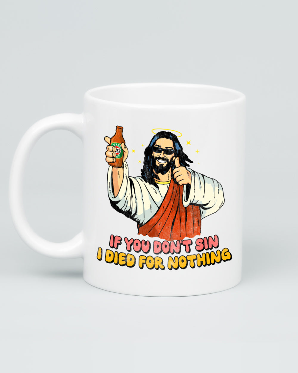 If You Don't Sin I Died for Nothing Mug | Threadheads