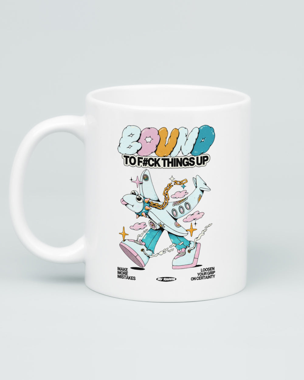 Bound to F#ck Things Up Mug