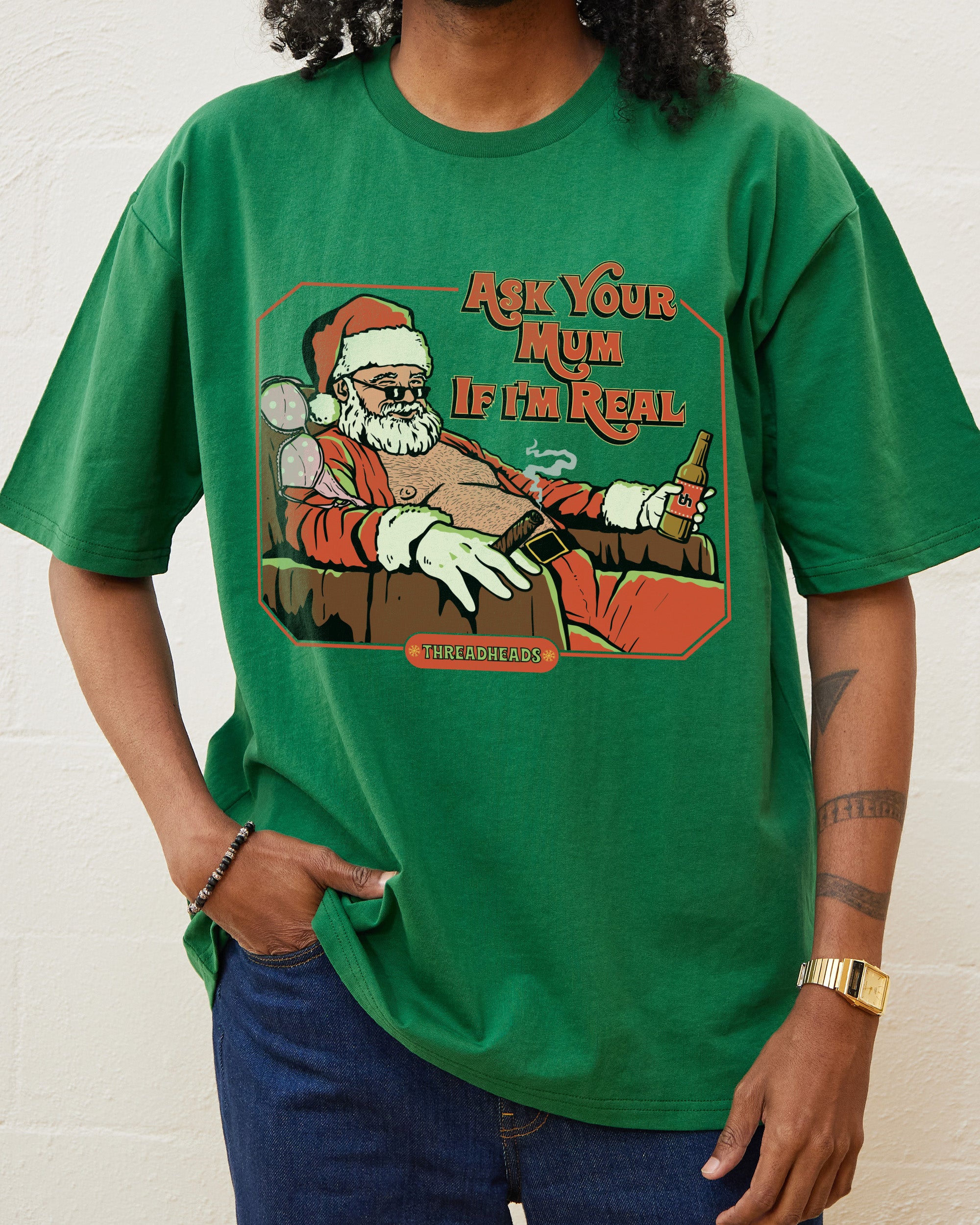 Ask Your Mum If I'm Real T-Shirt