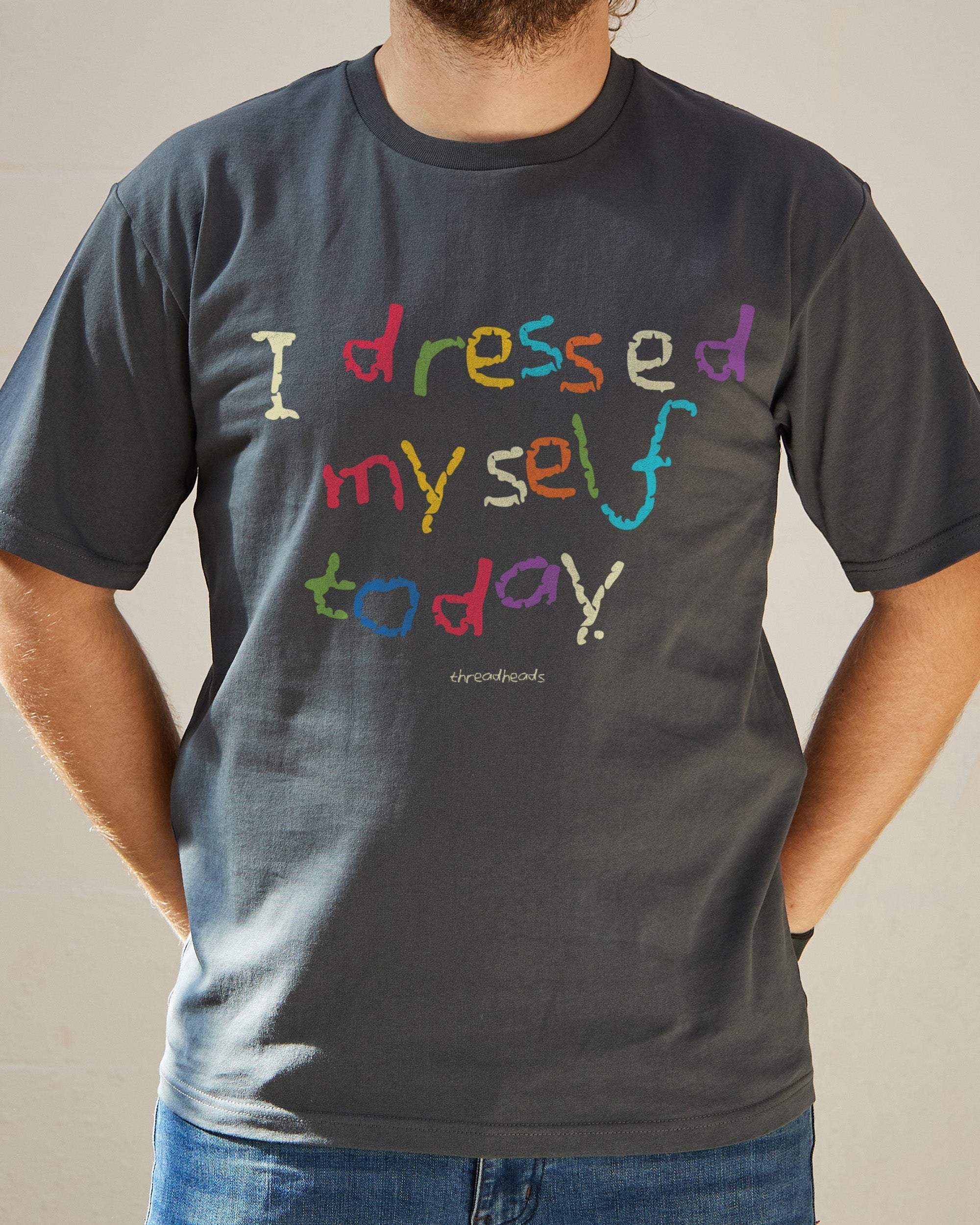 I Dressed Myself Today T-Shirt Australia Online