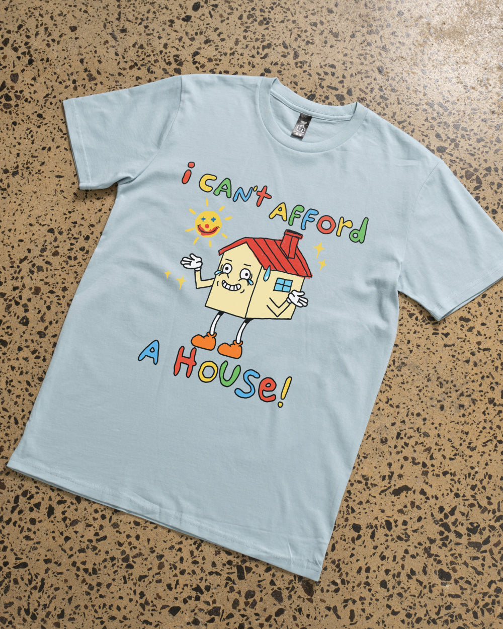 I Can't Afford a House T-Shirt Australia Online