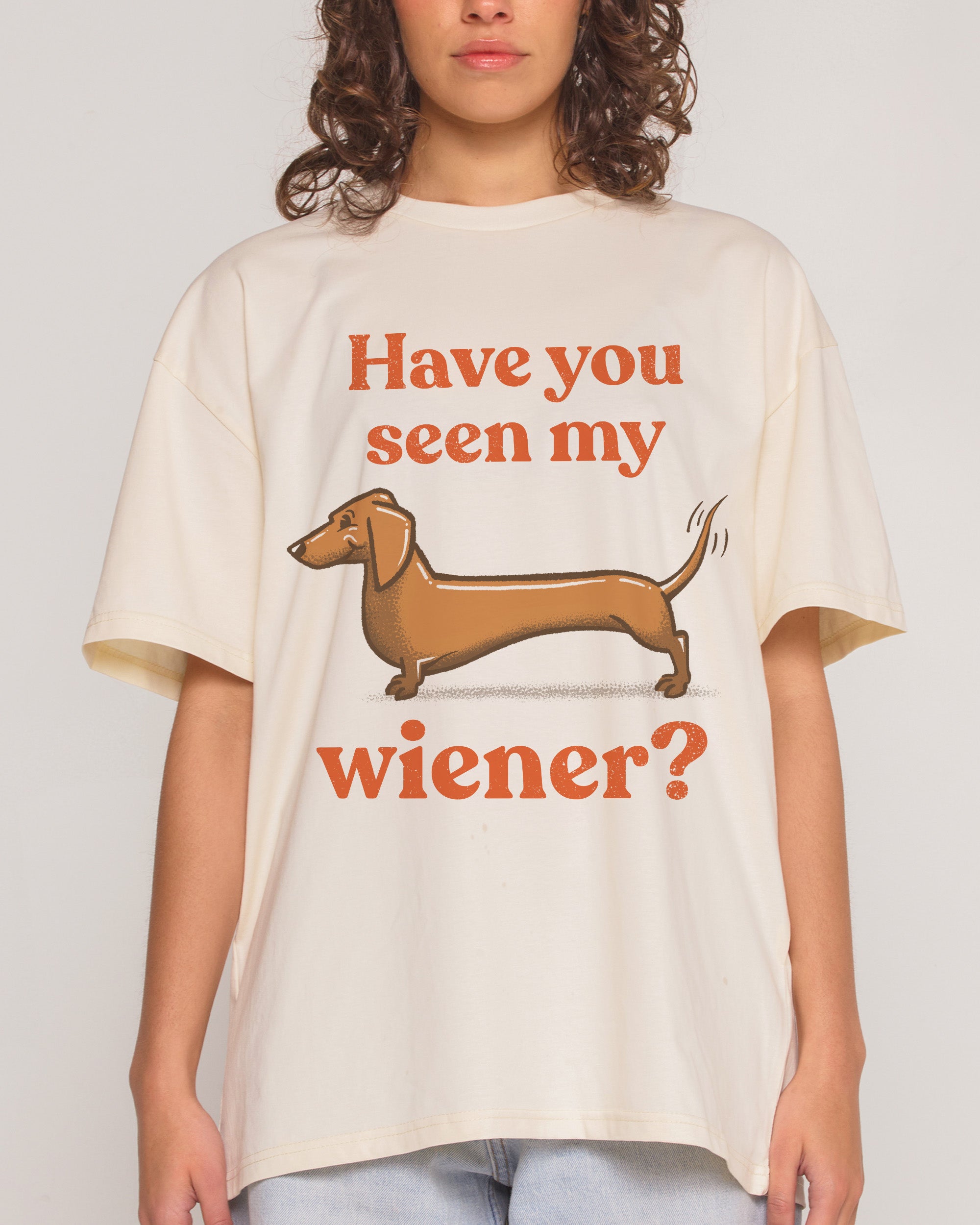 Have You Seen My Wiener? T-Shirt