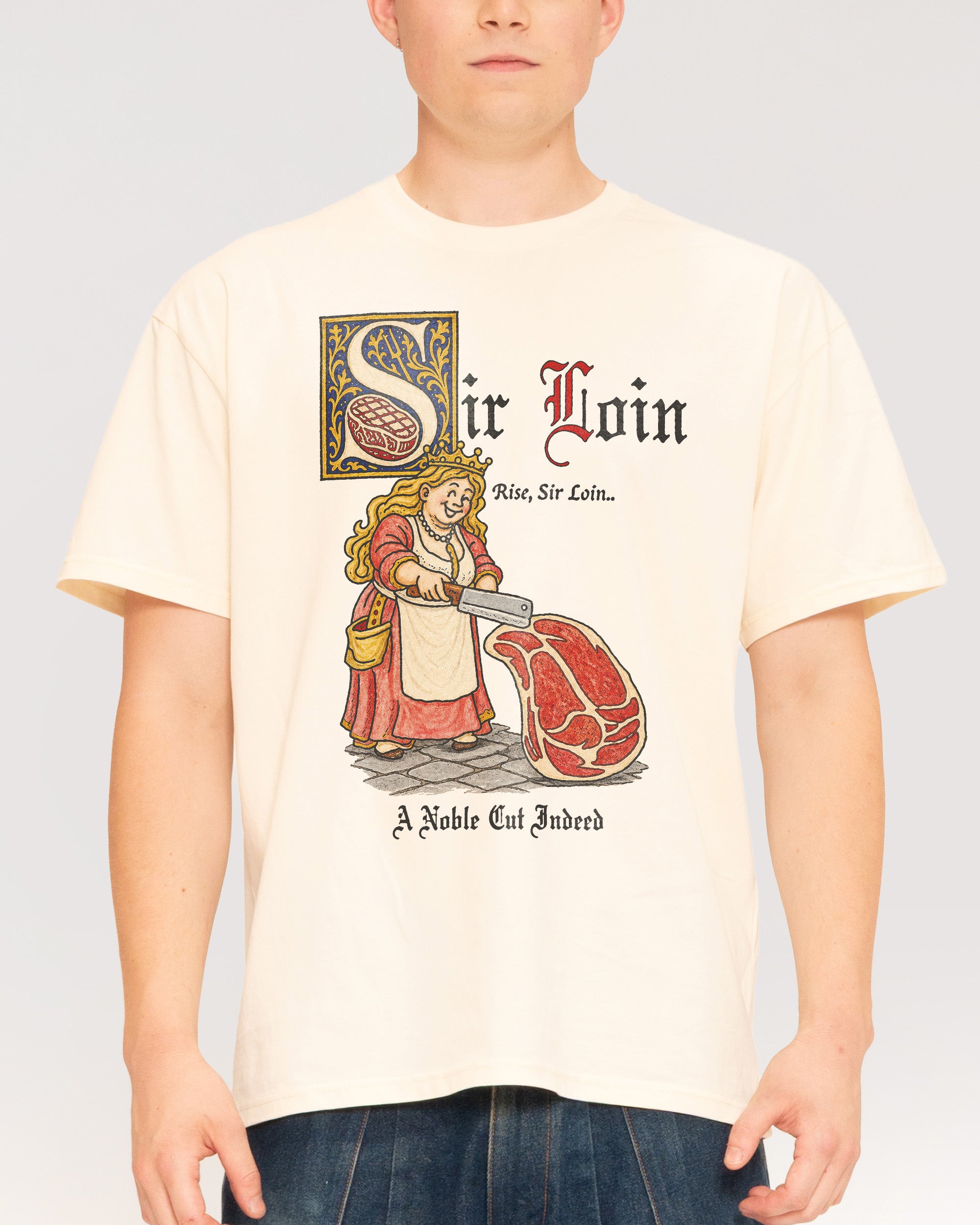 Sir Loin Natural T-Shirt