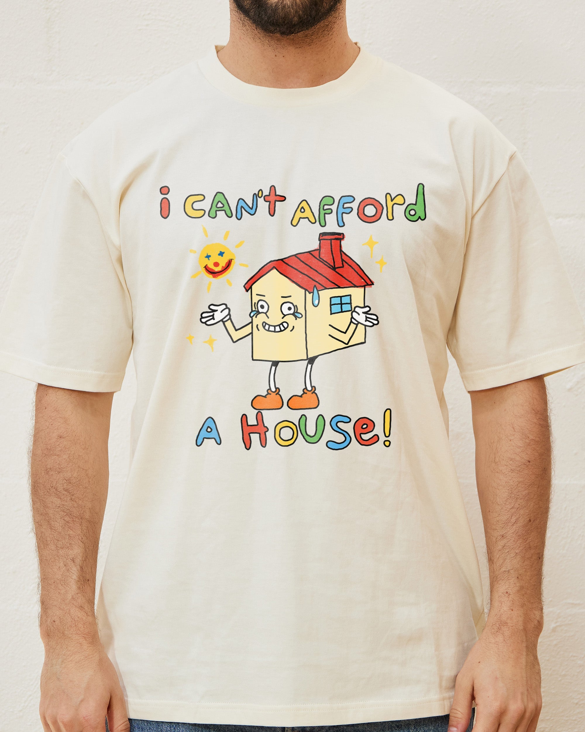 I Can't Afford a House T-Shirt Australia Online