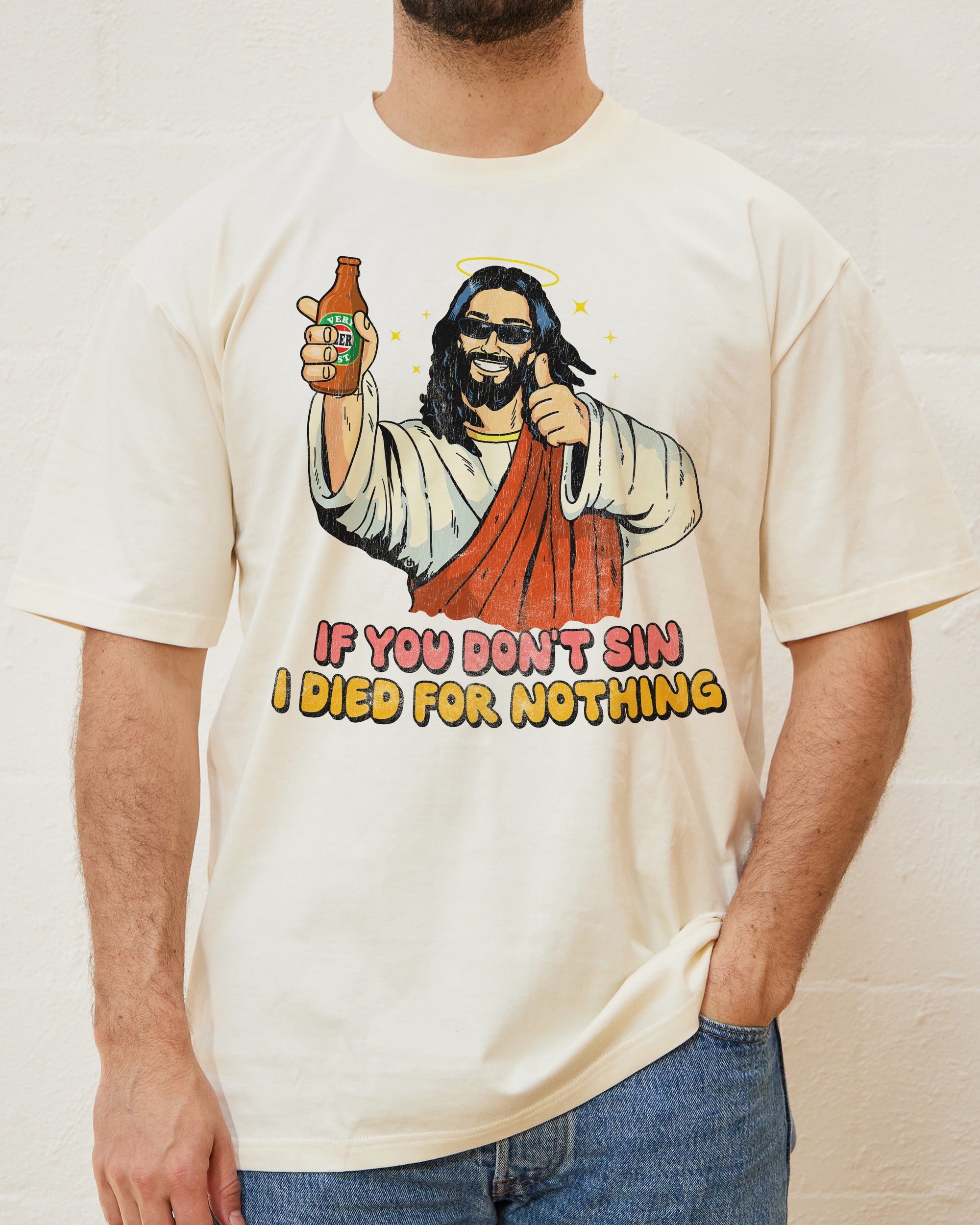 If You Don't Sin I Died for Nothing T-Shirt Australia Online