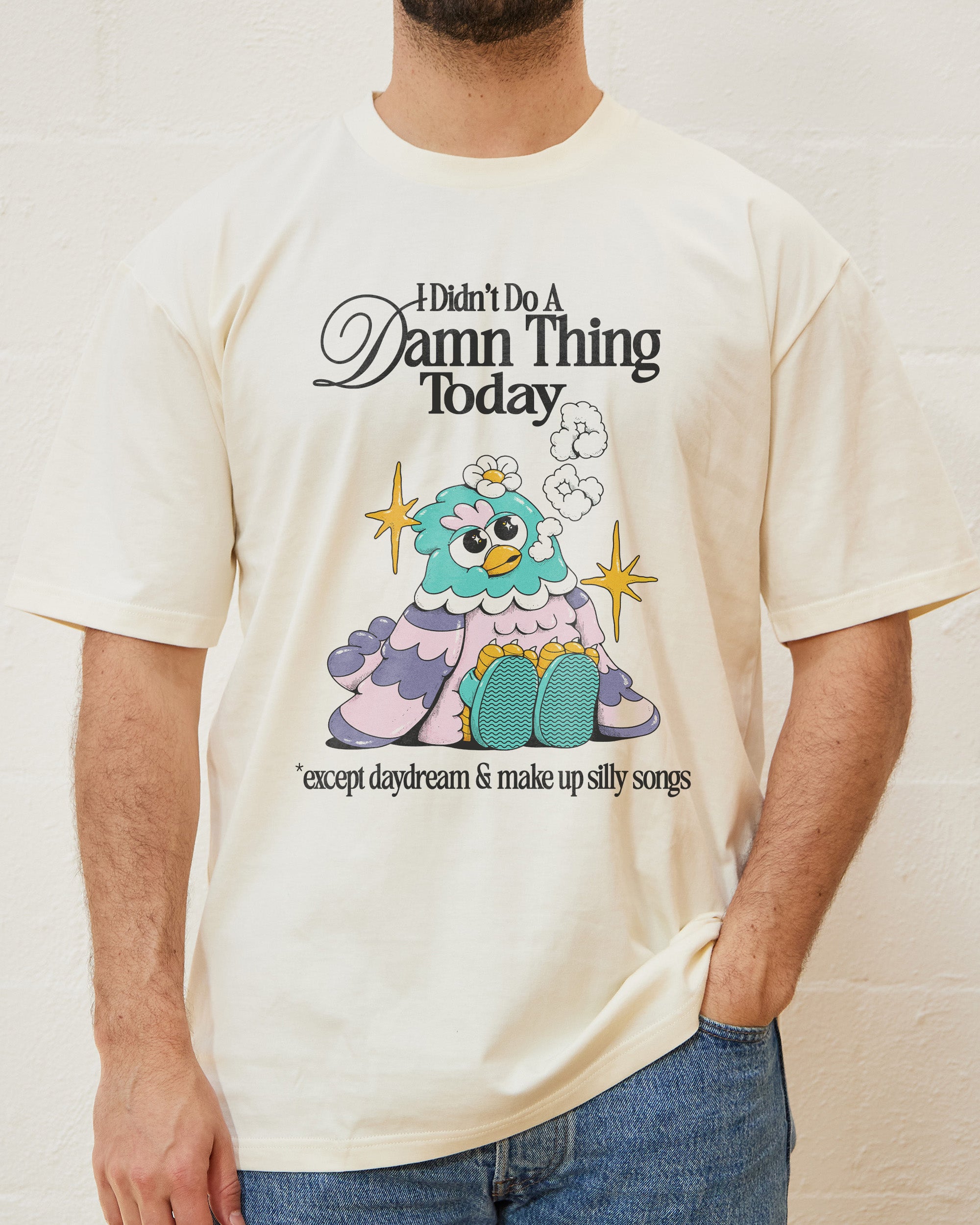 I Didn't Do a Damn Thing Today T-Shirt Australia Online