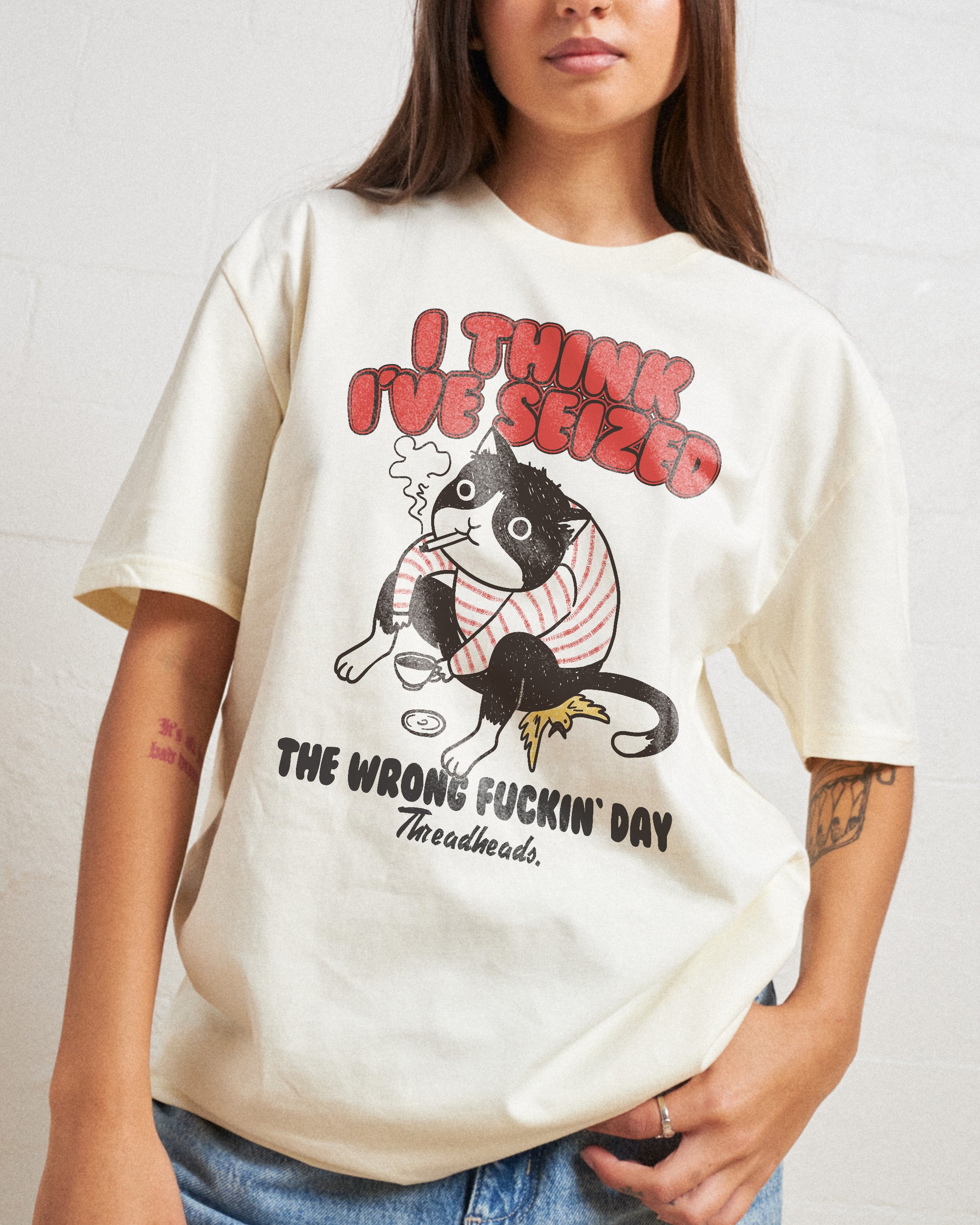 I Think I've Seized The Wrong Day T-Shirt Australia Online