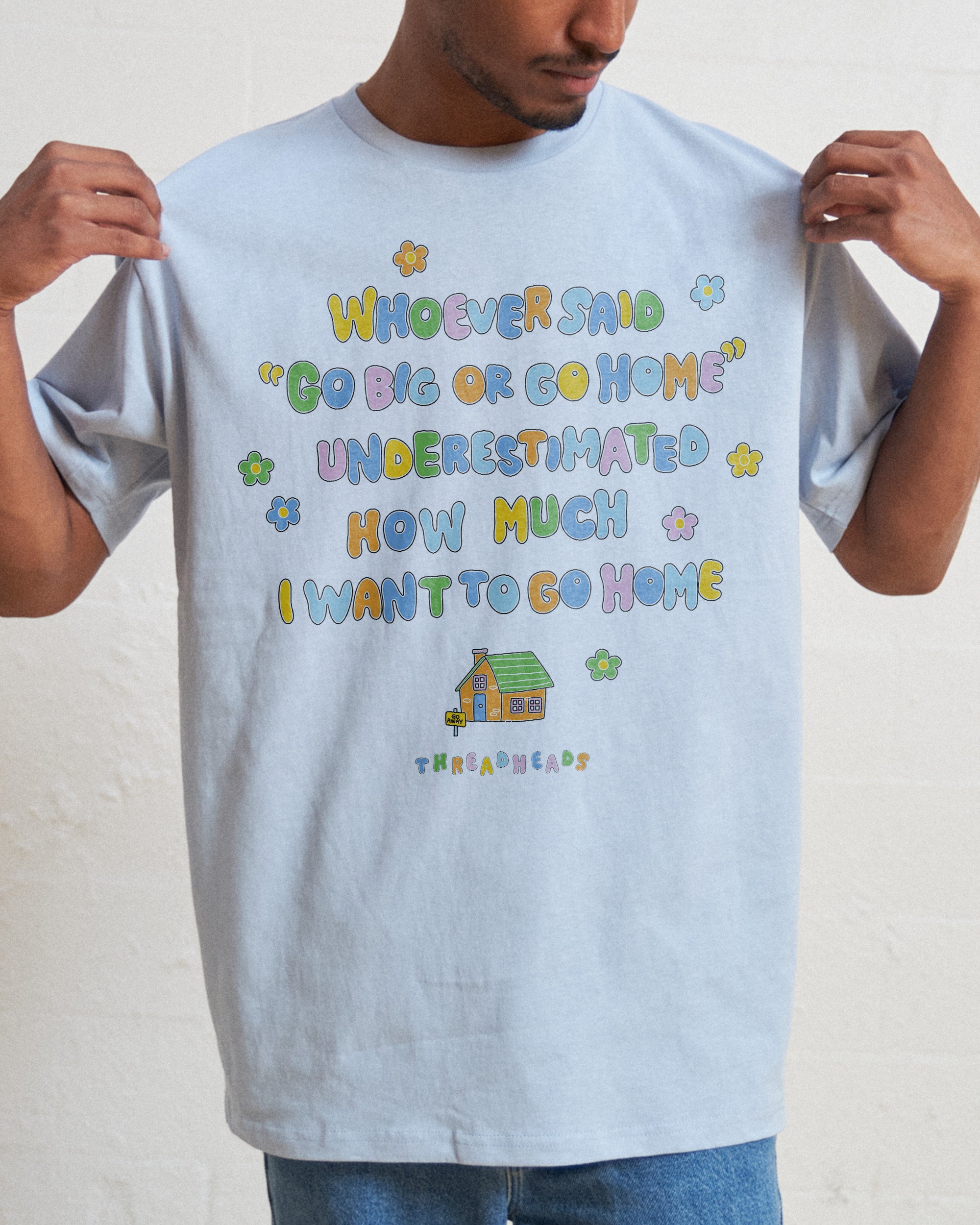 I Want To Go Home T-Shirt Australia Online