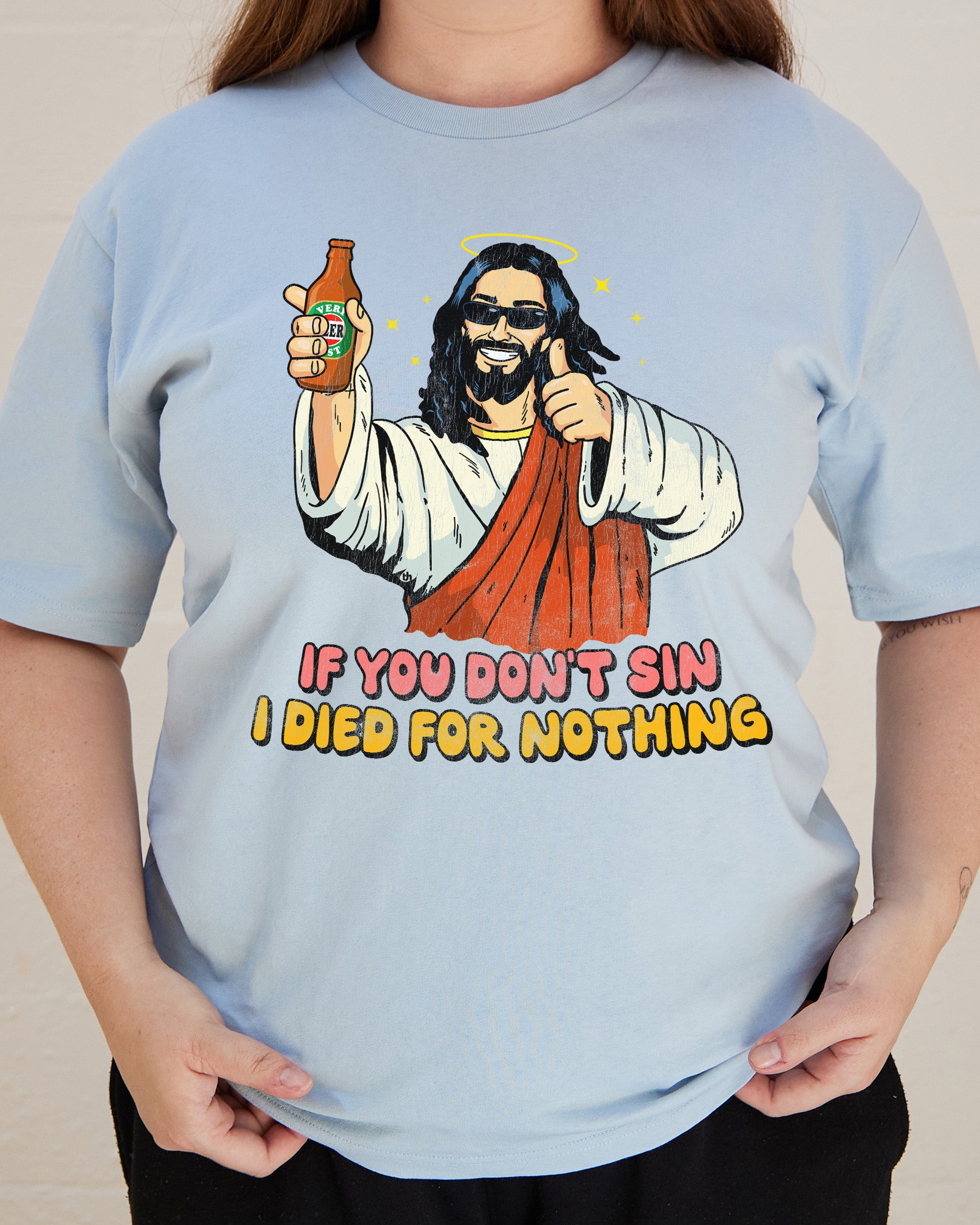 If You Don't Sin I Died for Nothing T-Shirt Australia Online