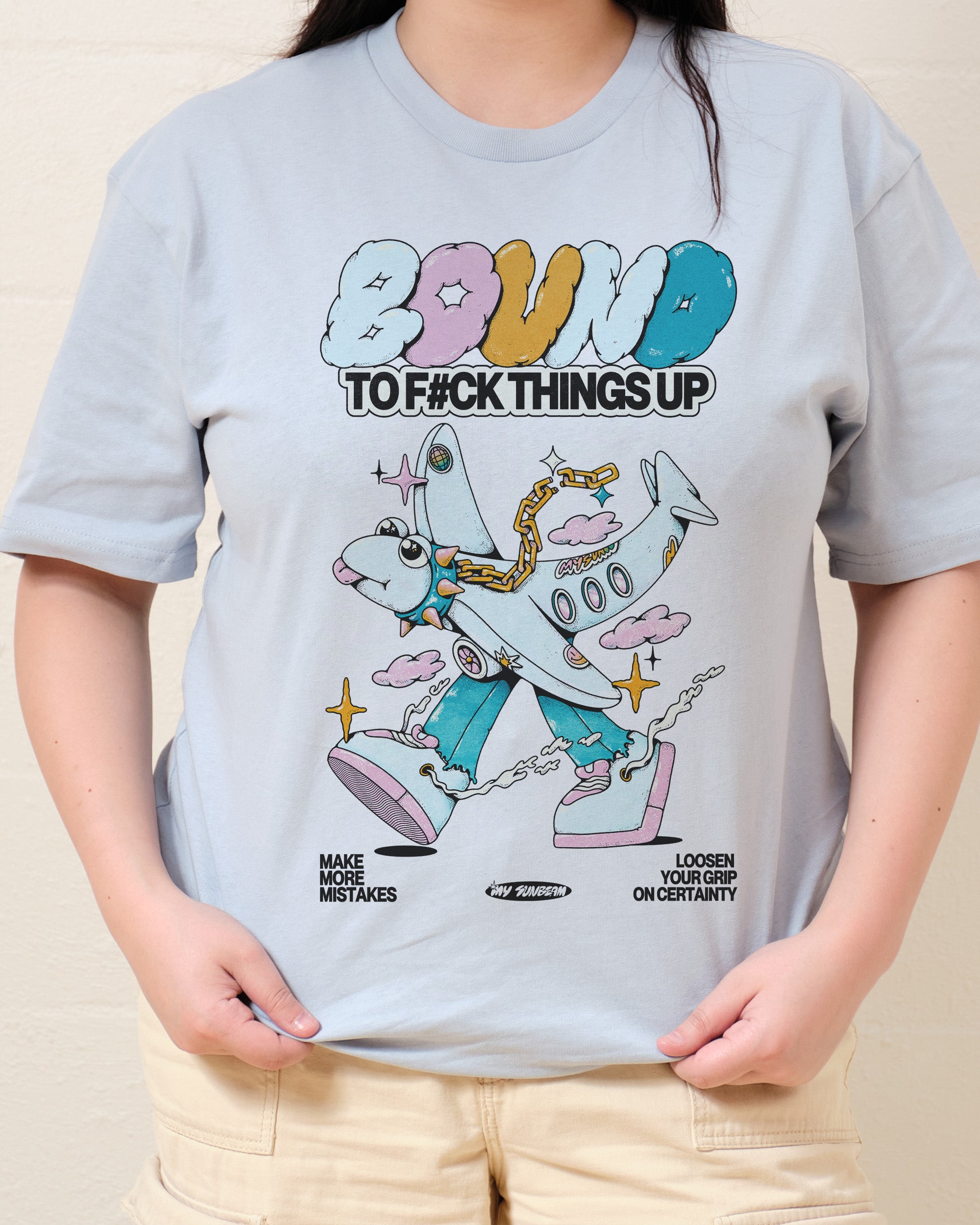 Bound to F#ck Things Up T-Shirt Australia Online