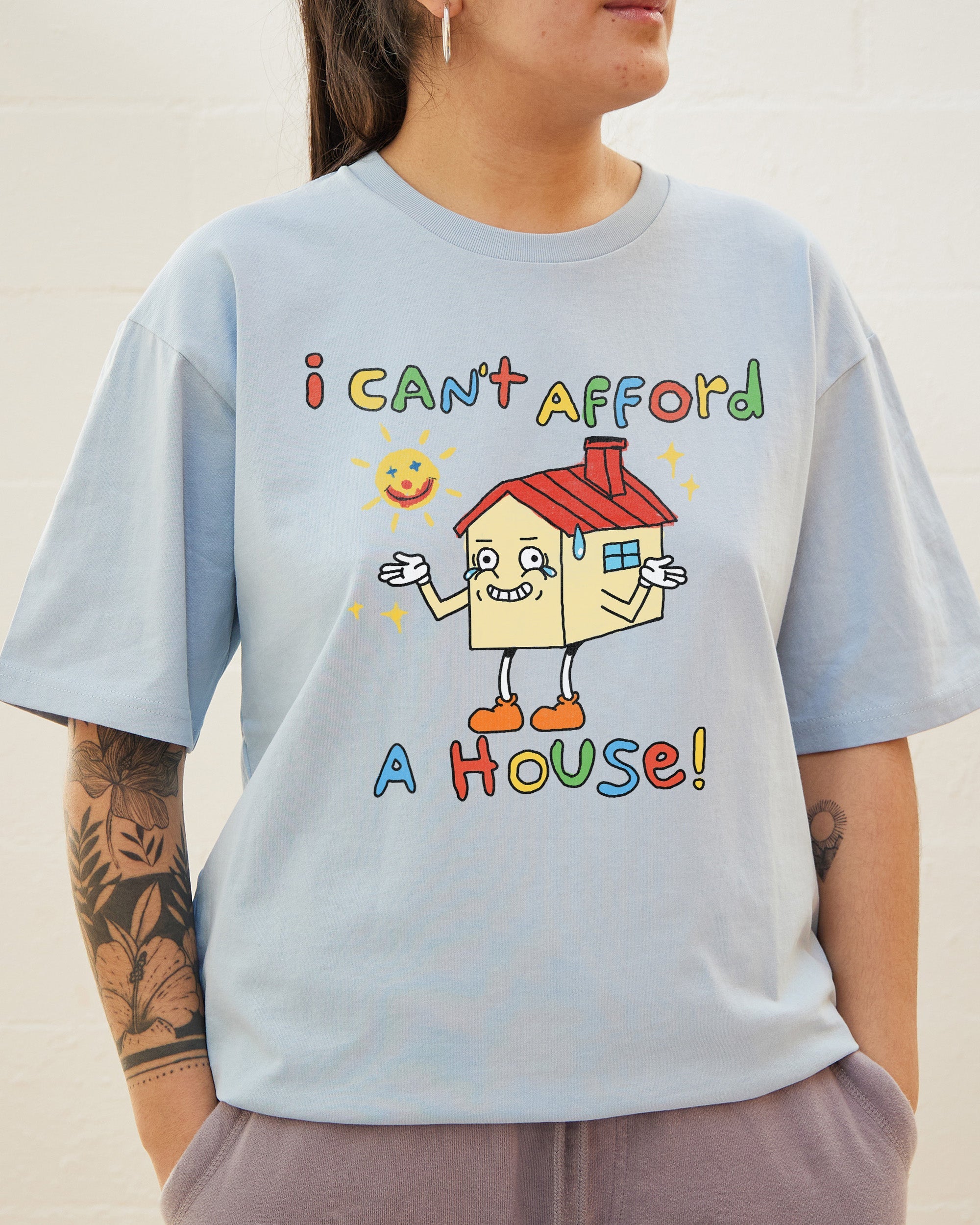 I Can't Afford a House T-Shirt Australia Online