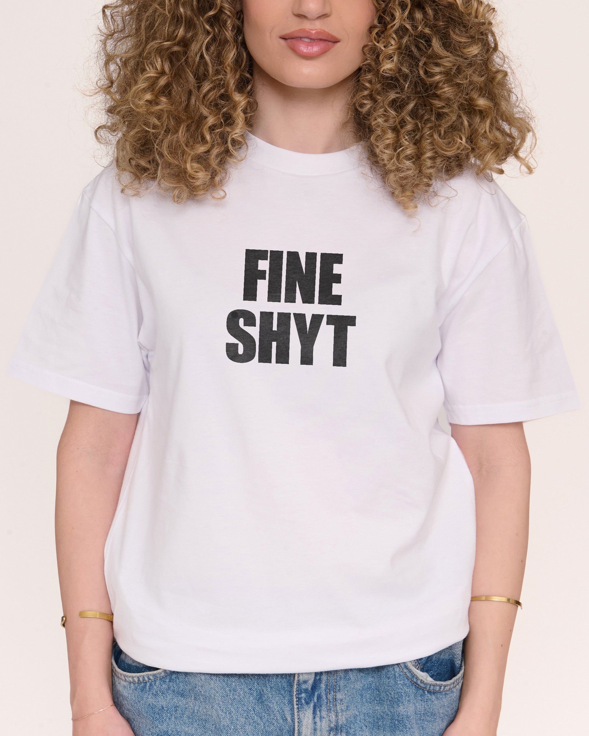 Fine Shyt T-Shirt