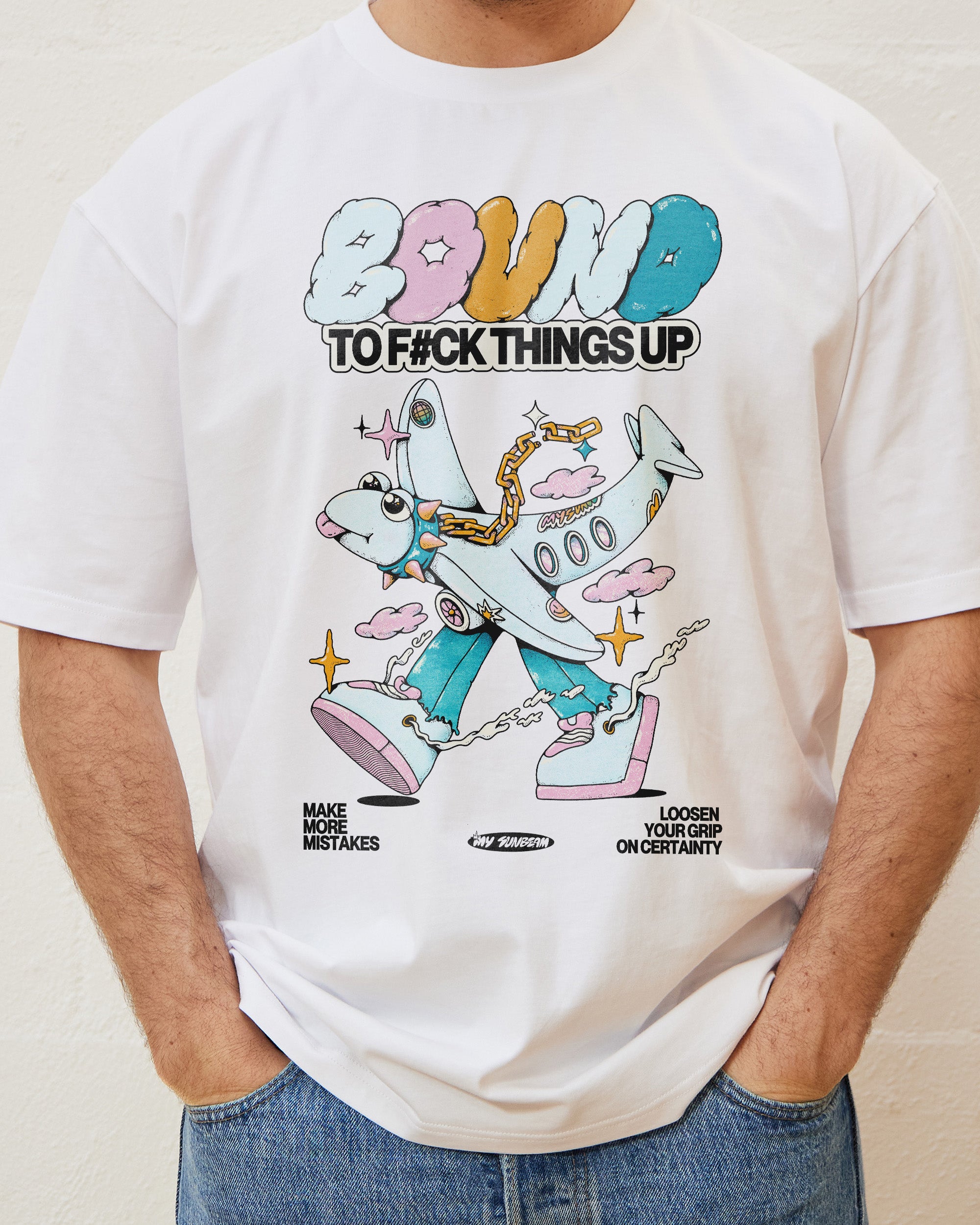 Bound to F#ck Things Up T-Shirt Australia Online
