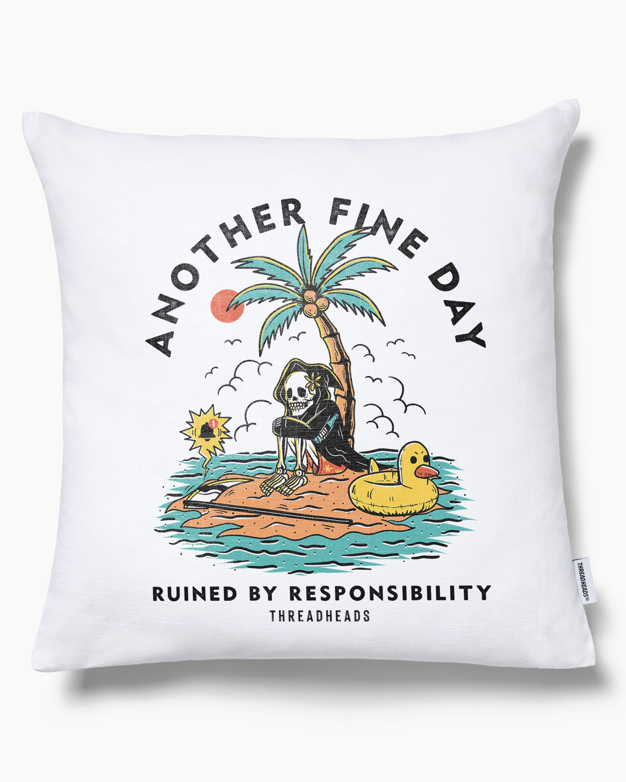Another Fine Day Ruined by Responsibility Cushion Australia Online