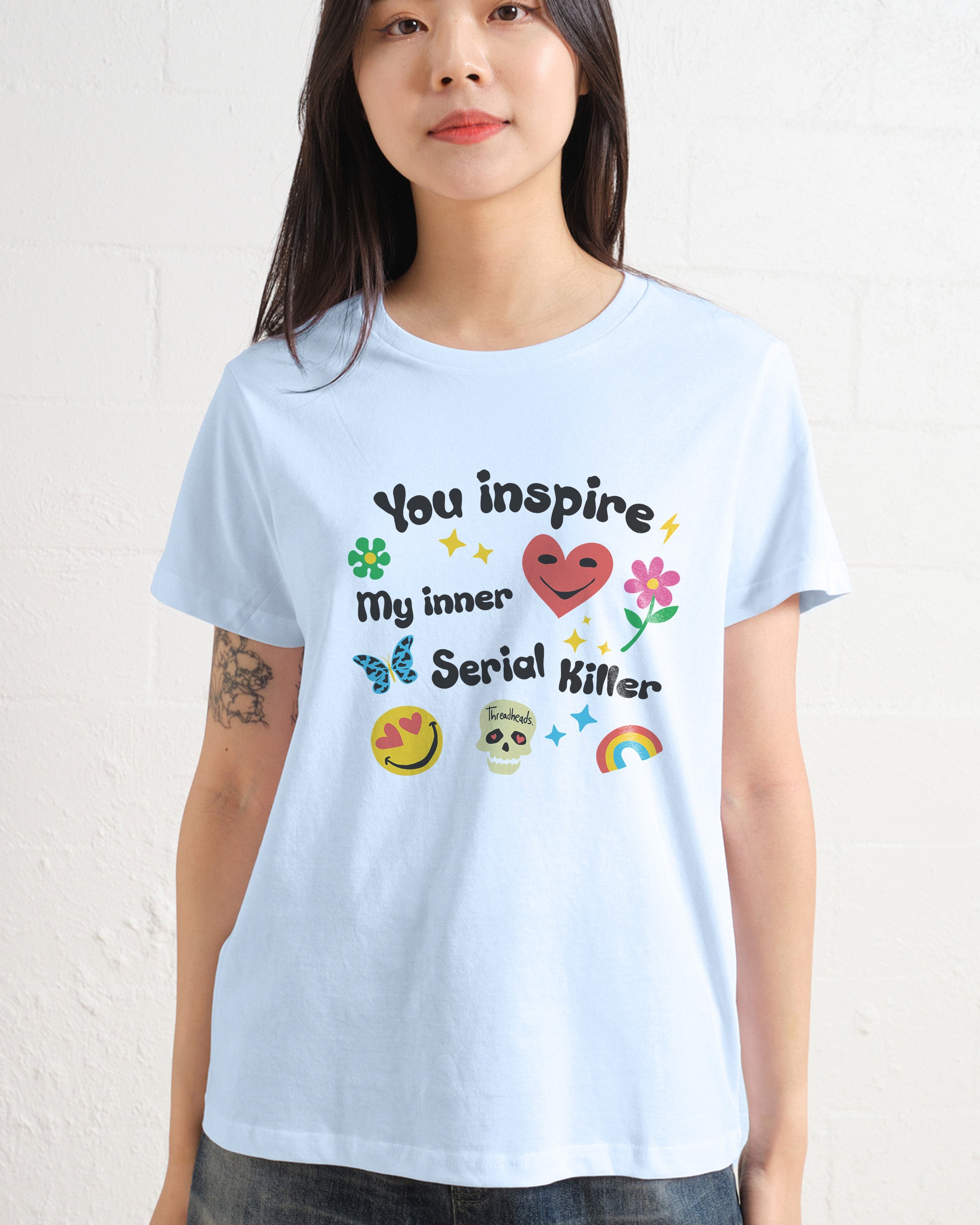You Inspire My Inner Serial Killer Women's Tee