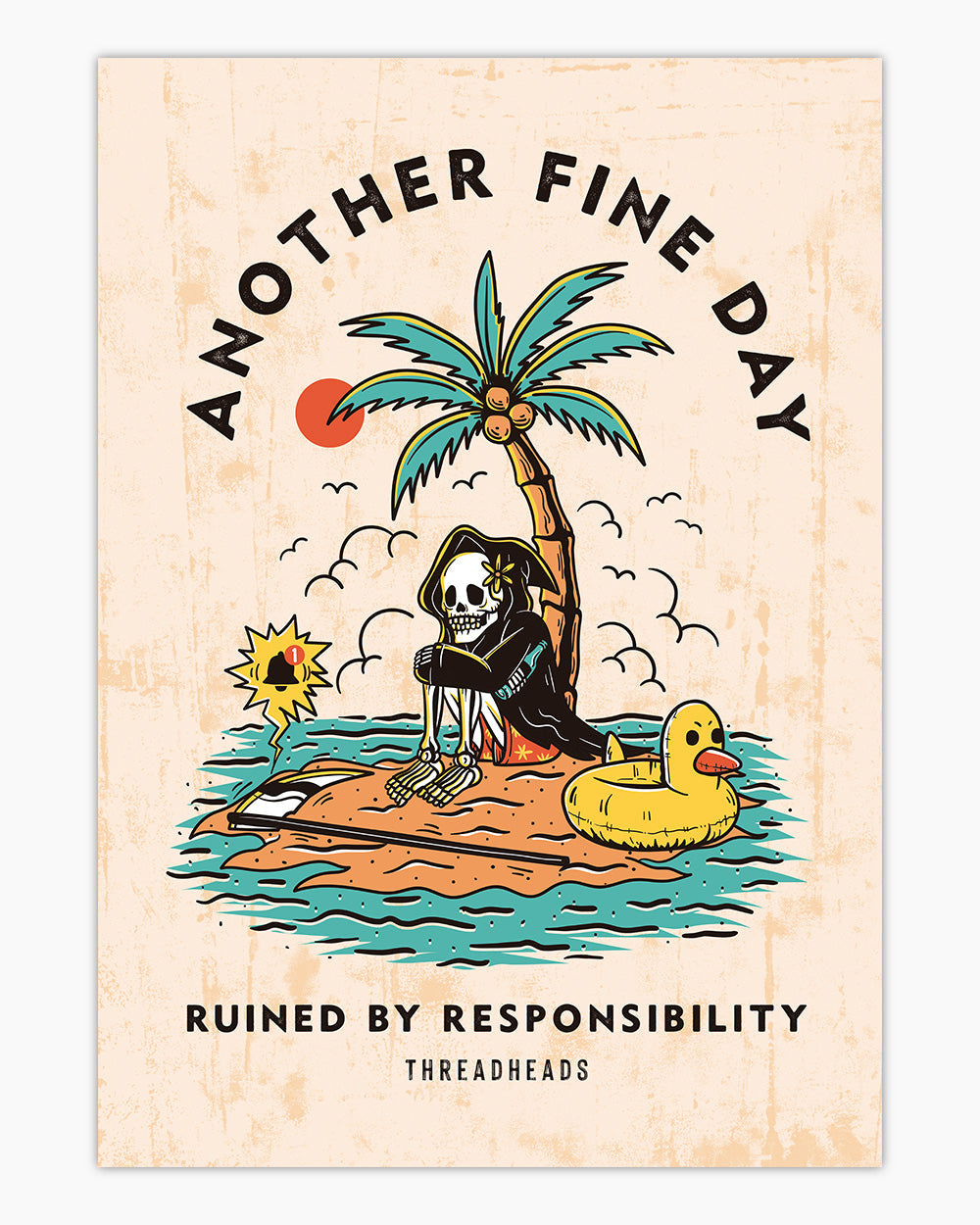 Another Fine Day Ruined by Responsibility Art Print Australia Online #colour_natural
