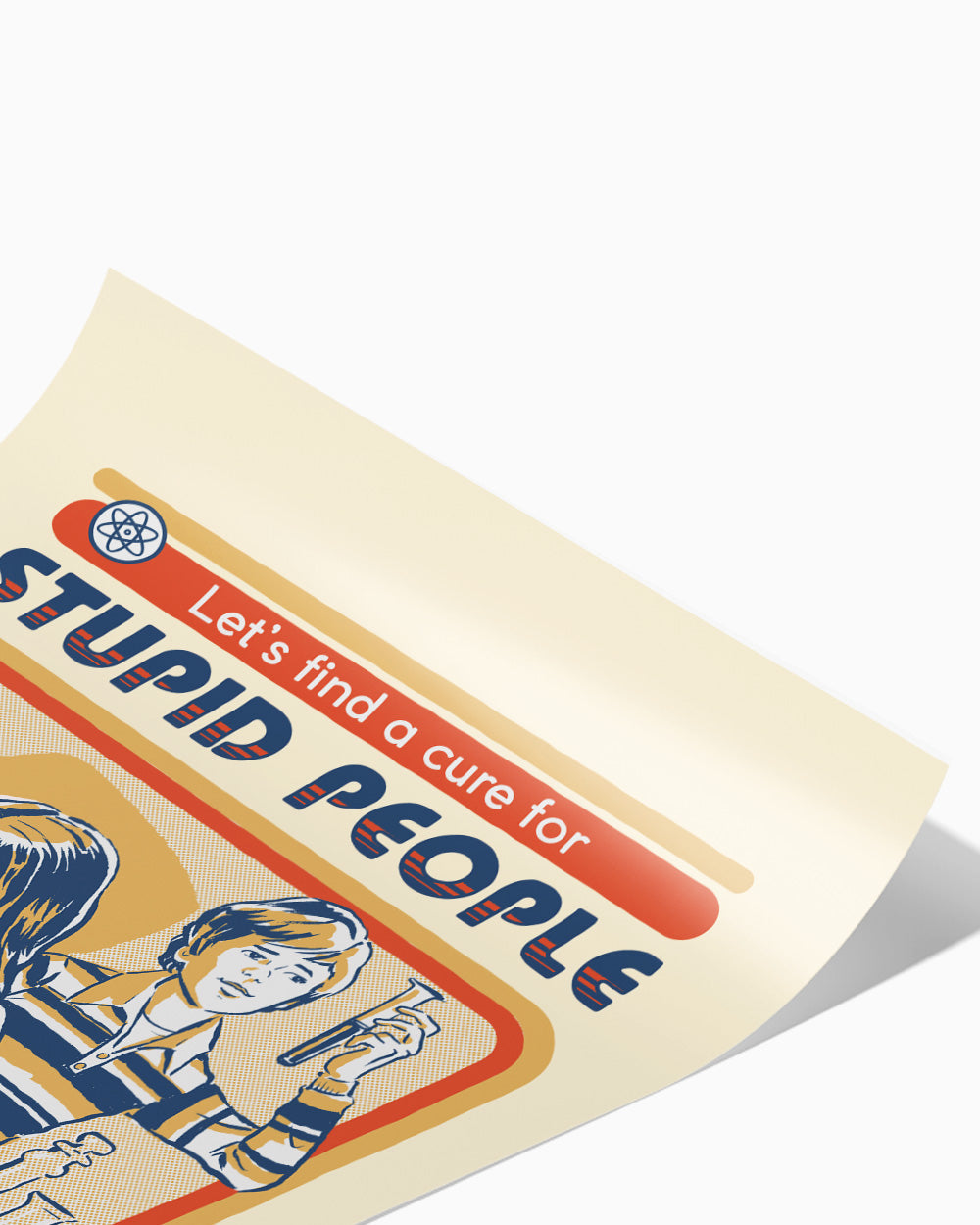 Let's Find a Cure for Stupid People Art Print Australia Online