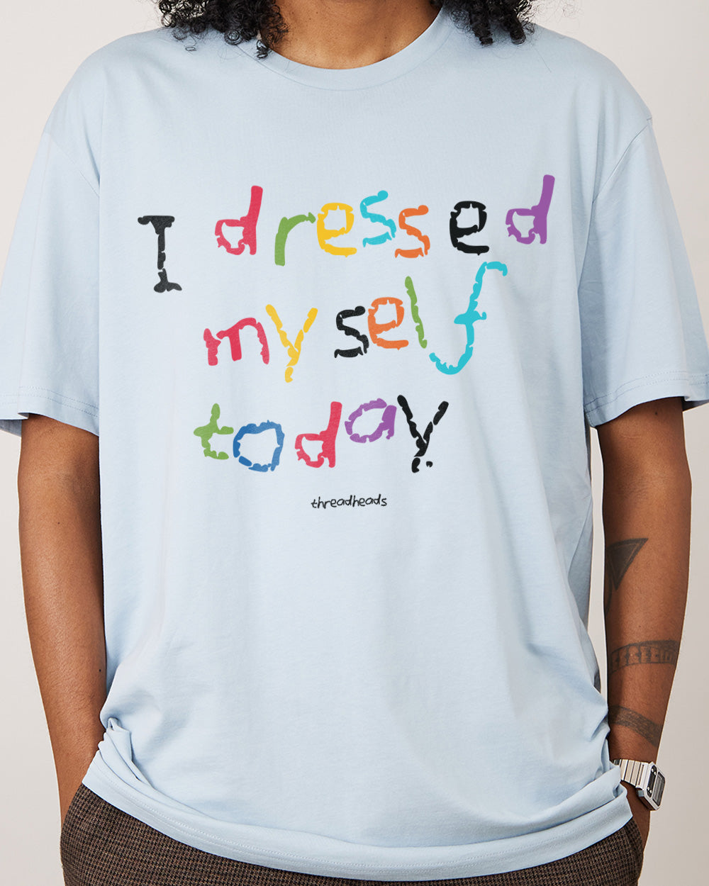 I Dressed Myself Today T-Shirt Australia Online