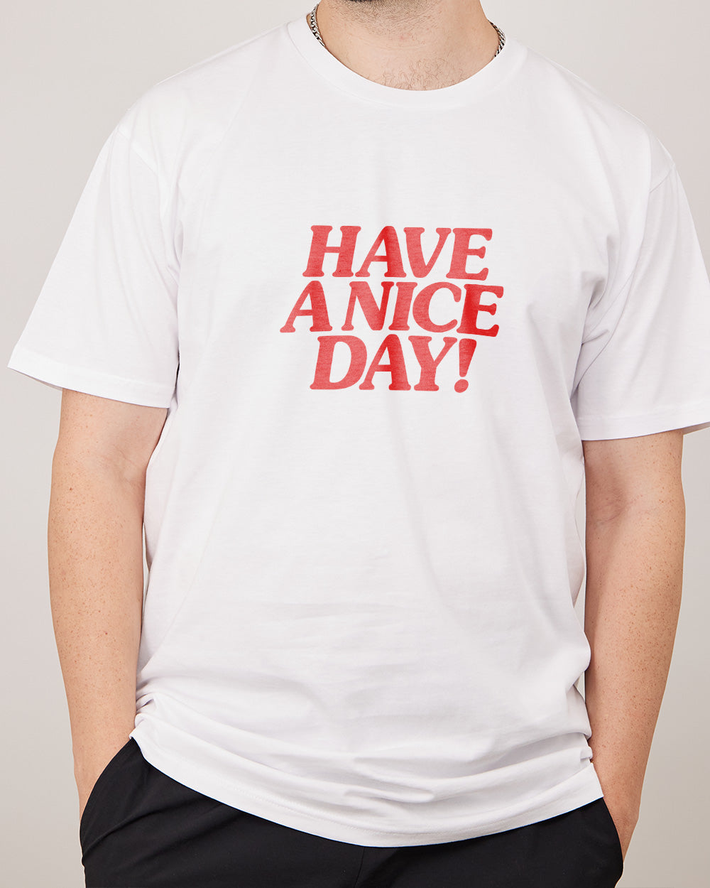 Have A Nice Day! T-Shirt Australia Online