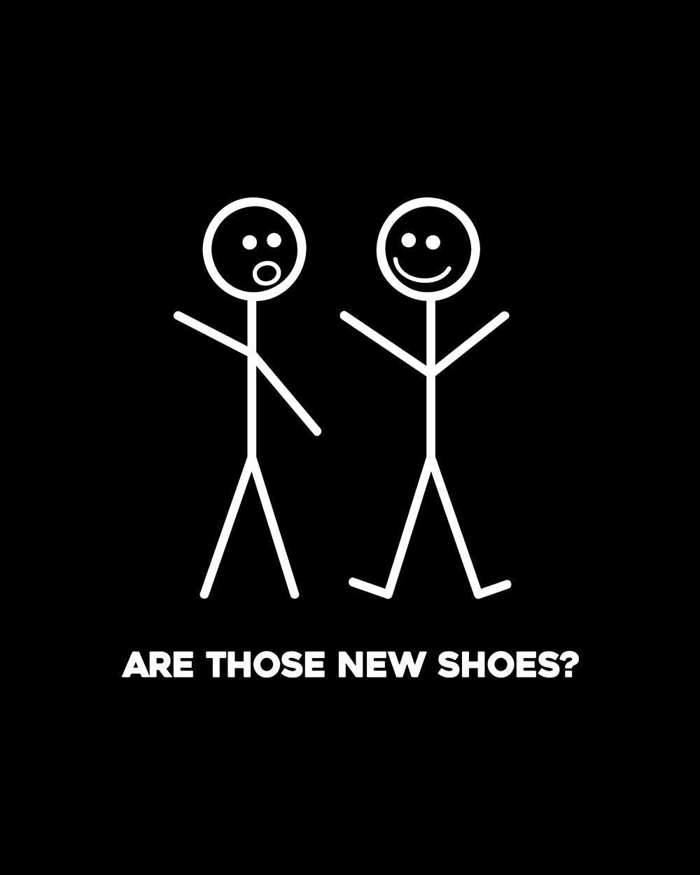 Are Those New Shoes? T-Shirt Australia Online #colour_black