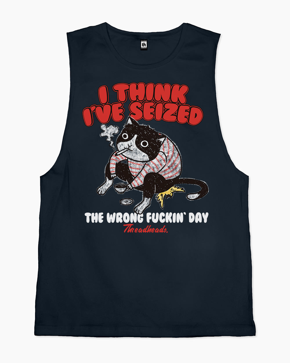 I Think I've Seized The Wrong Fucking Day Tank Australia Online #colour_black