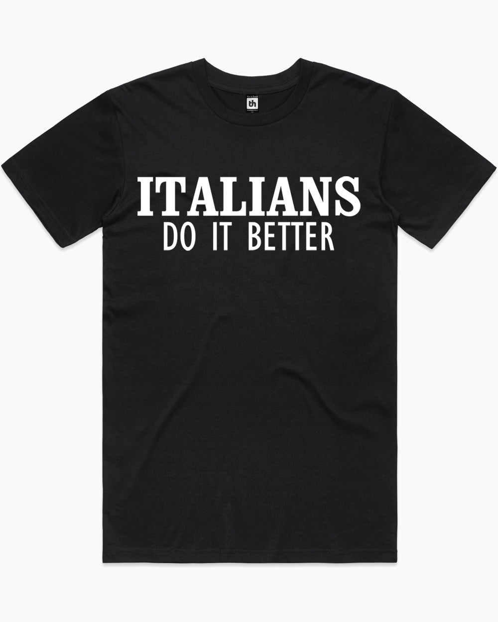 Italians Do It Better T-Shirt Australia Online