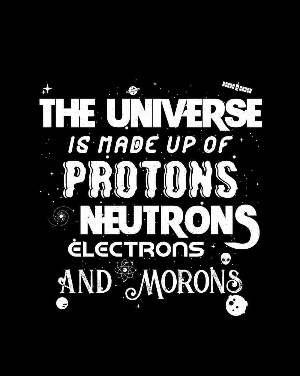 Protons Neutrons Electrons Morons T-Shirt Australia Online