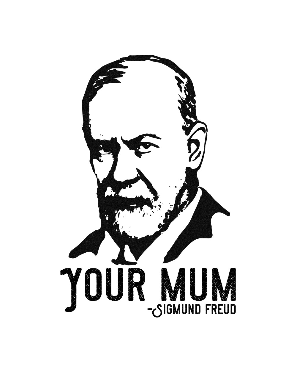 Sigmund Freud Your Mum T-Shirt Australia Online