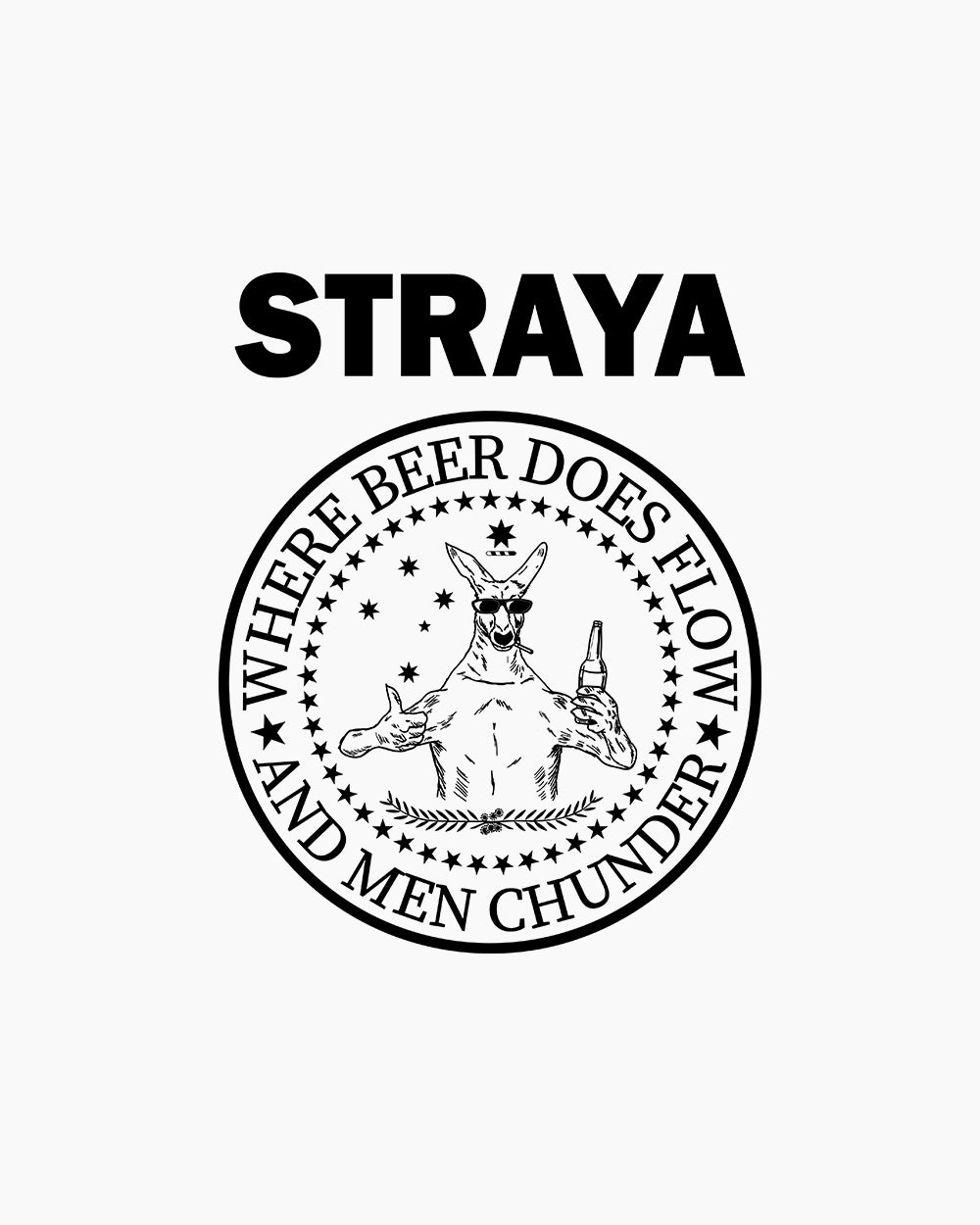 Straya - Where Beer Does Flow & Men Chunder T-Shirt Australia Online