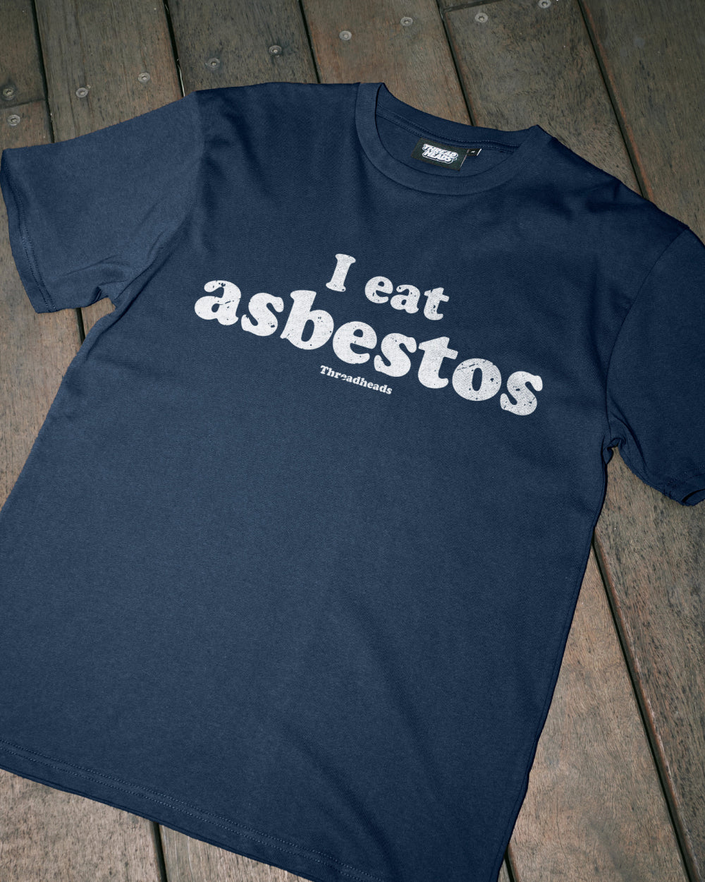 I Eat Asbestos T-Shirt