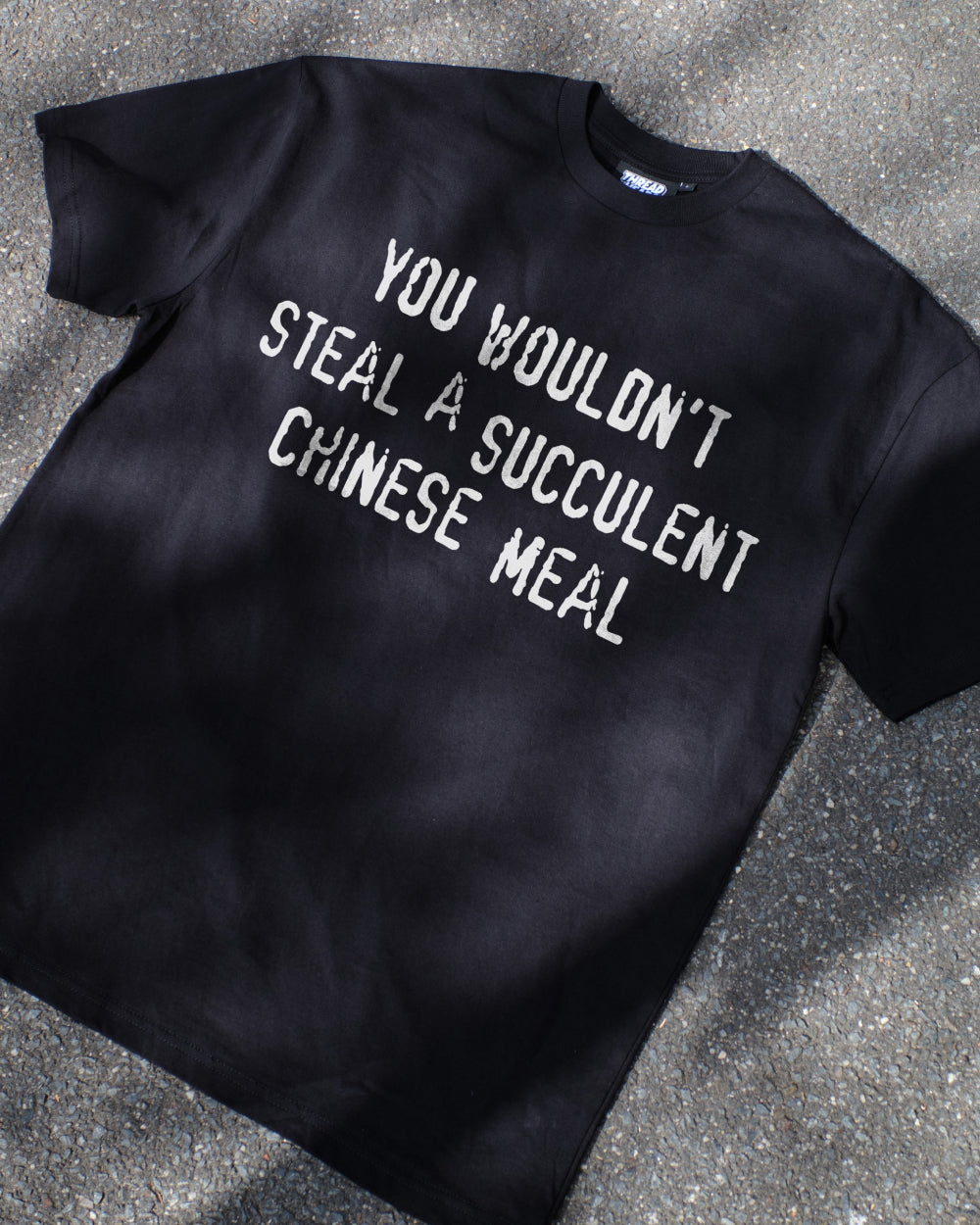 You Wouldn't Steal a Succulent Chinese Meal T-Shirt