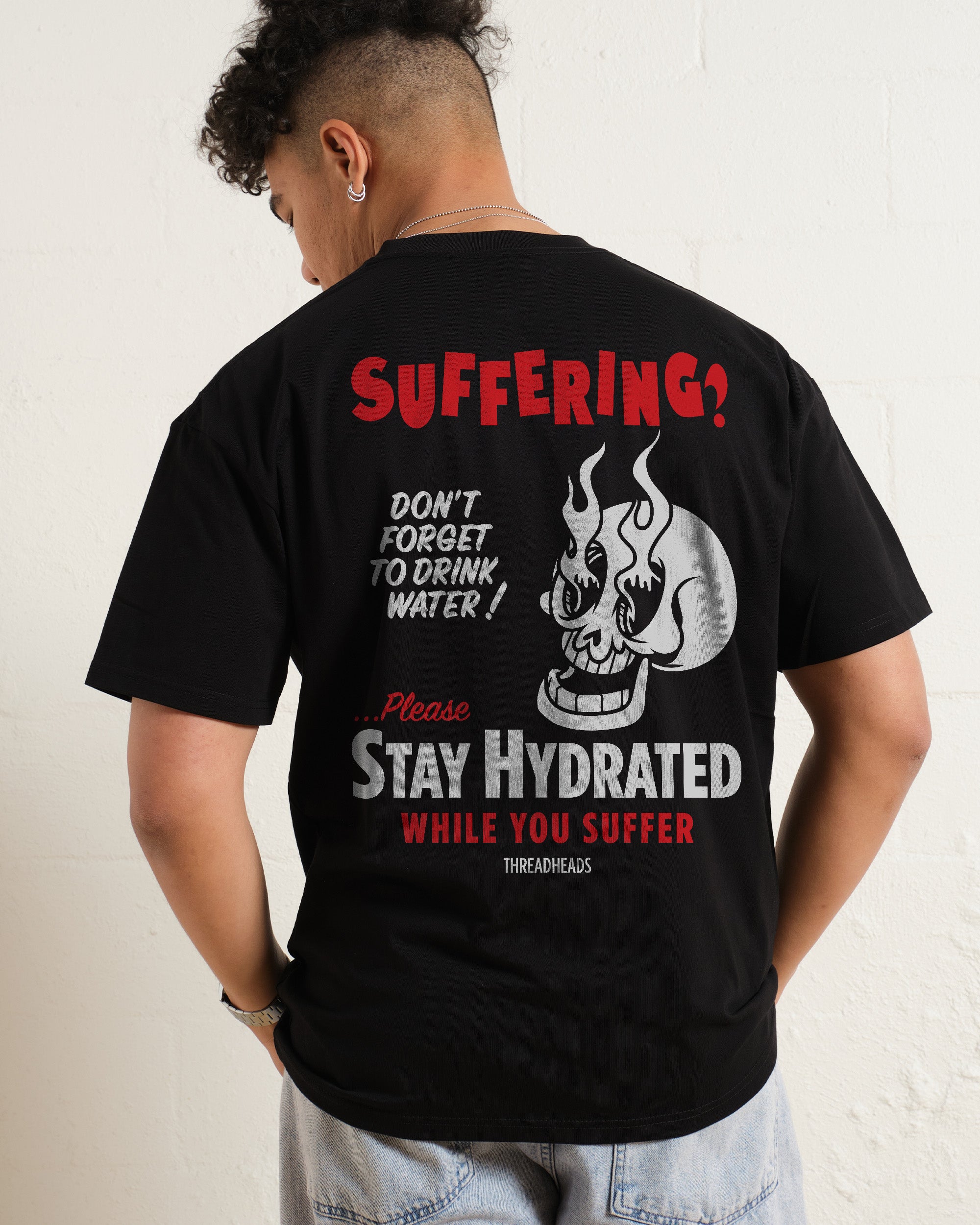 Stay Hydrated While You Suffer T-Shirt