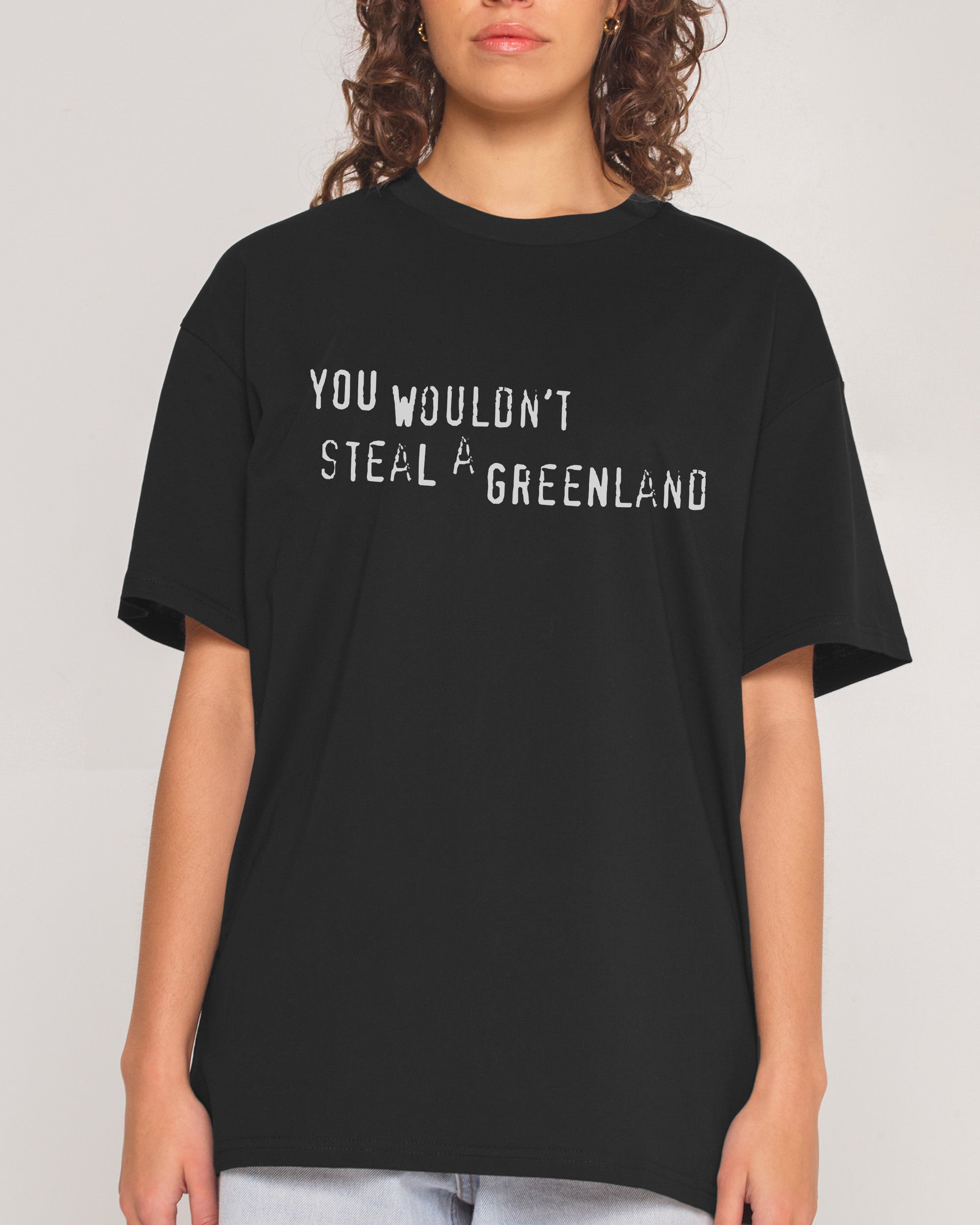 You Would’t Steal A Greenland T-Shirt