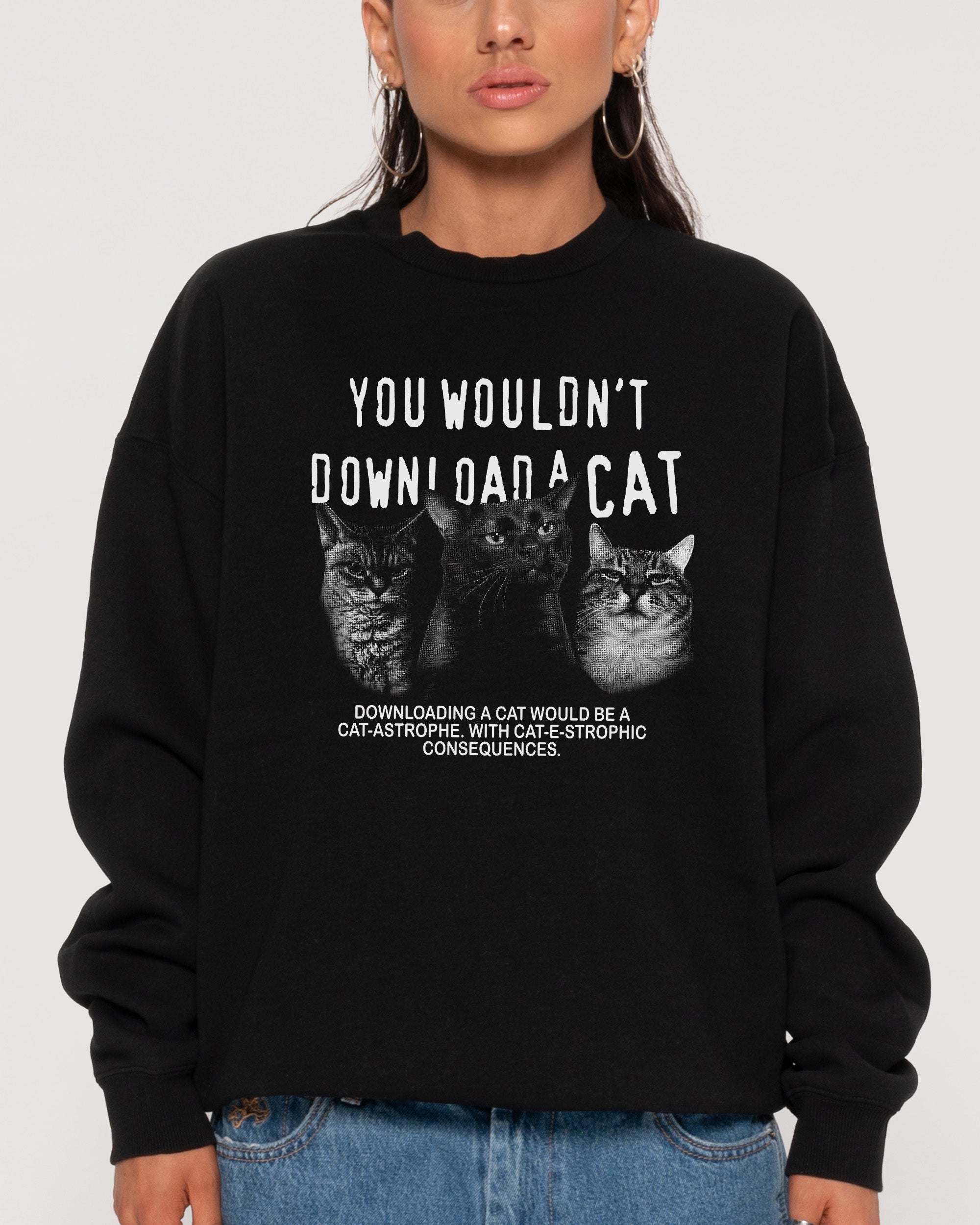 You Wouldn’t Download a Cat Black Sweatshirt