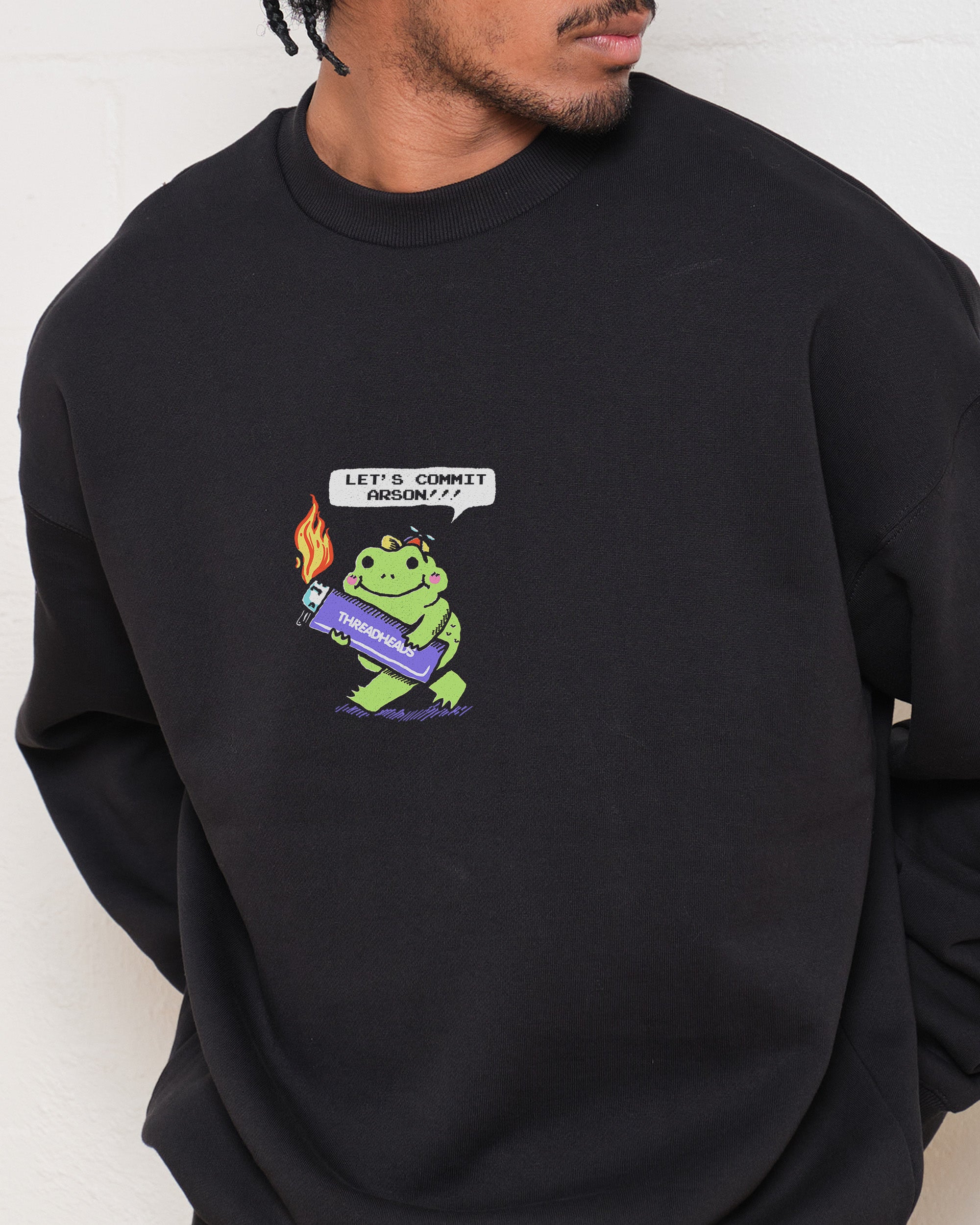 Let's Commit Arson Sweatshirt